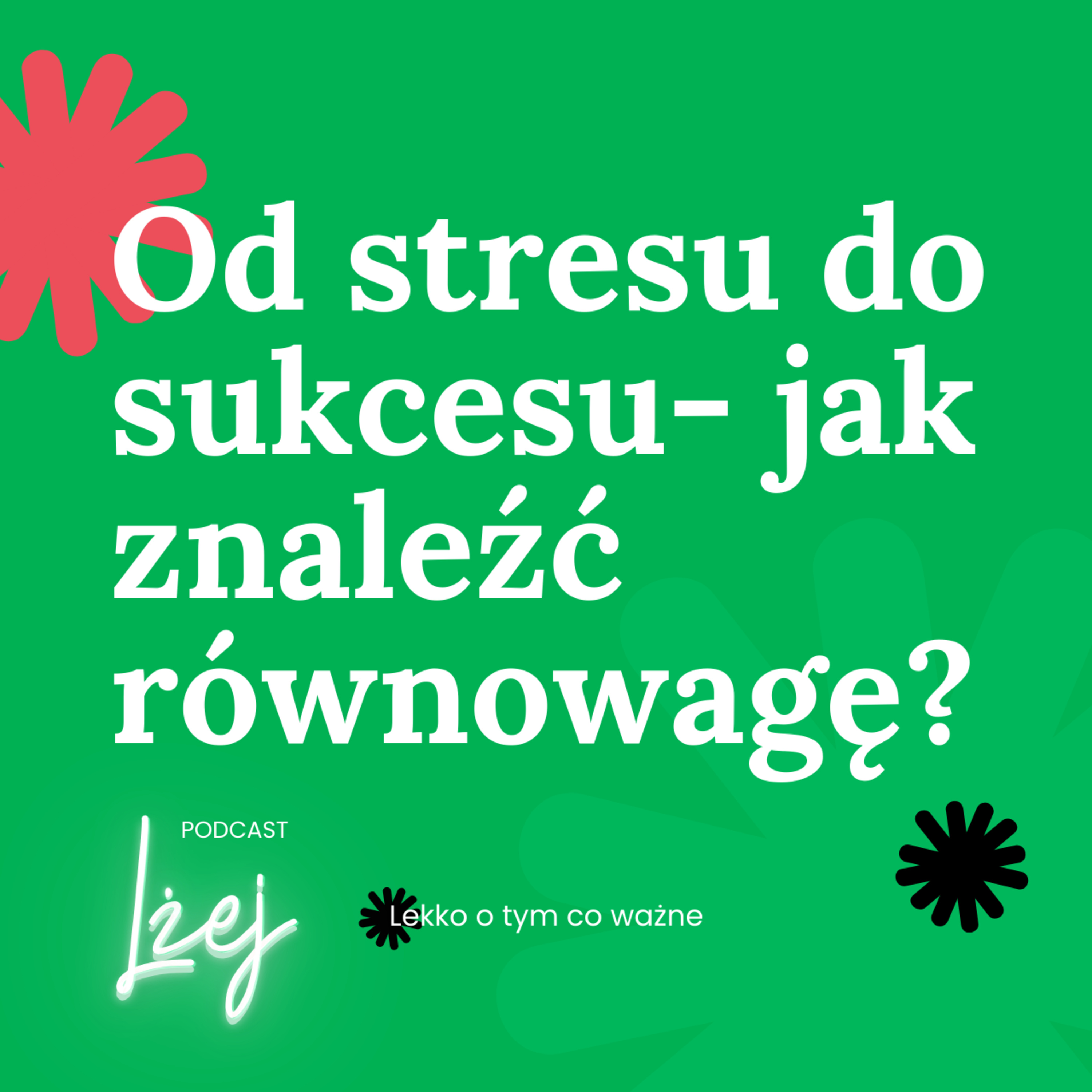 Od stresu do sukcesu - jak znaleźć równowagę? | Marzena Jankowska episode artwork