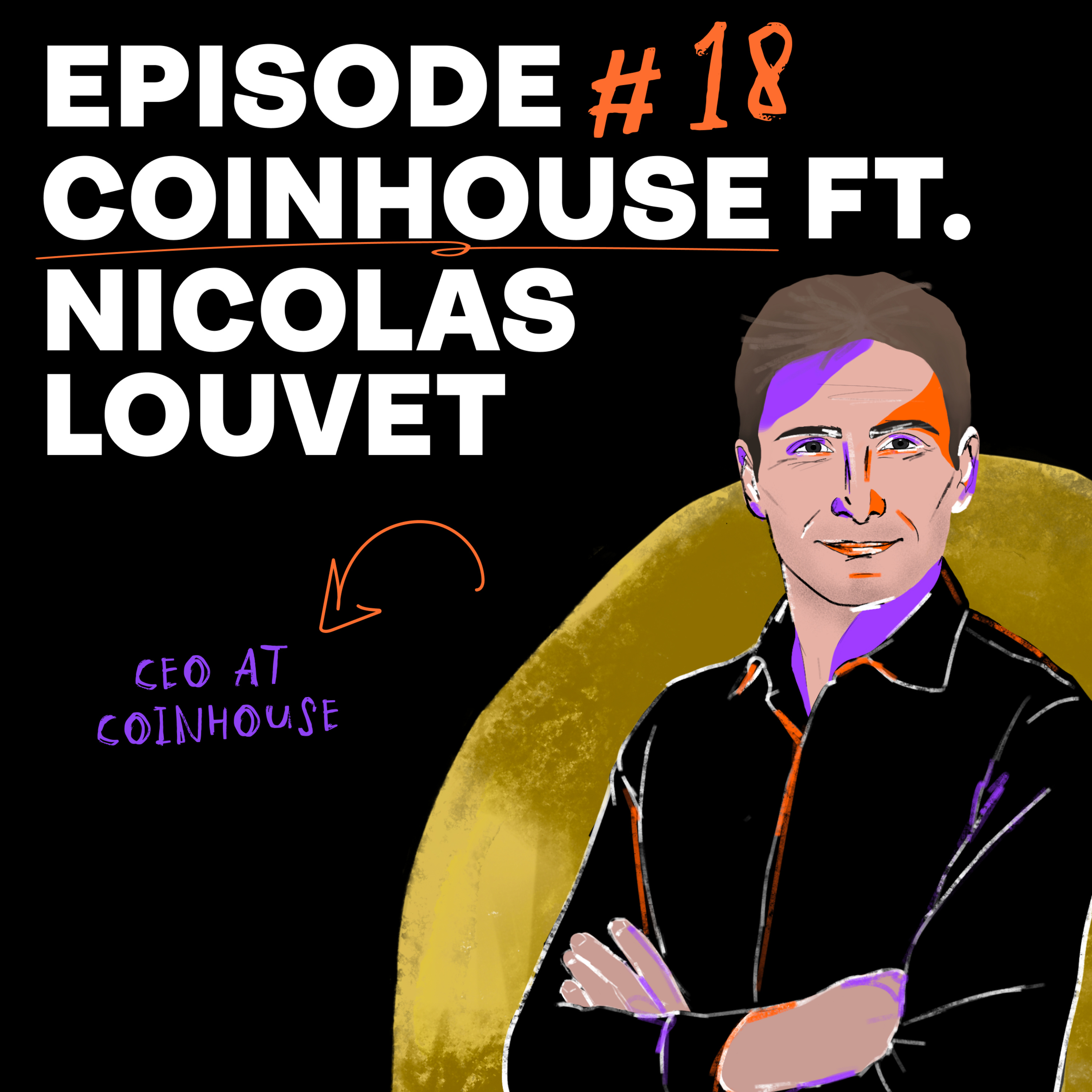 Episode #18 Coinhouse ft. Nicolas Louvet
