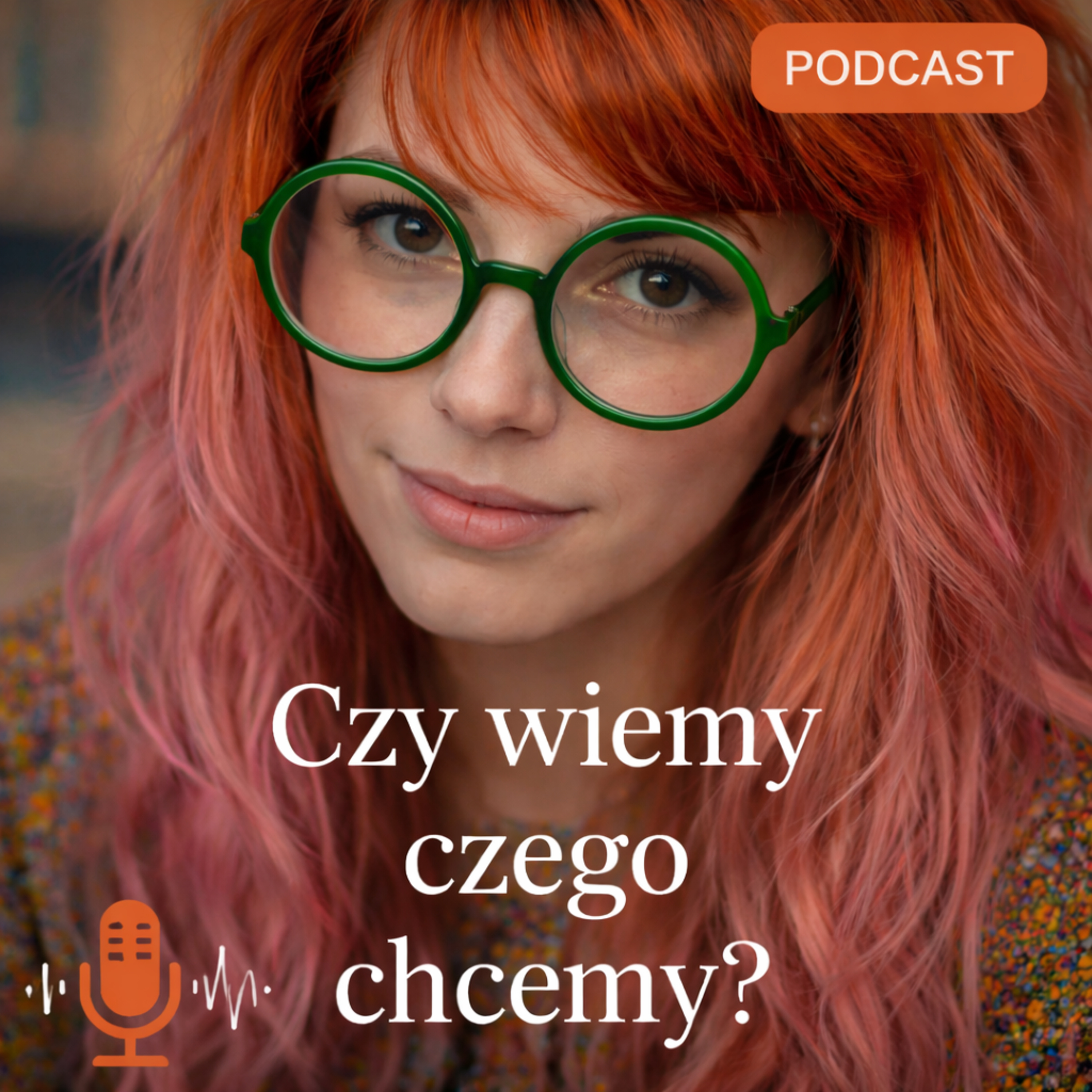 Czy my wiemy, czego chcemy? episode artwork