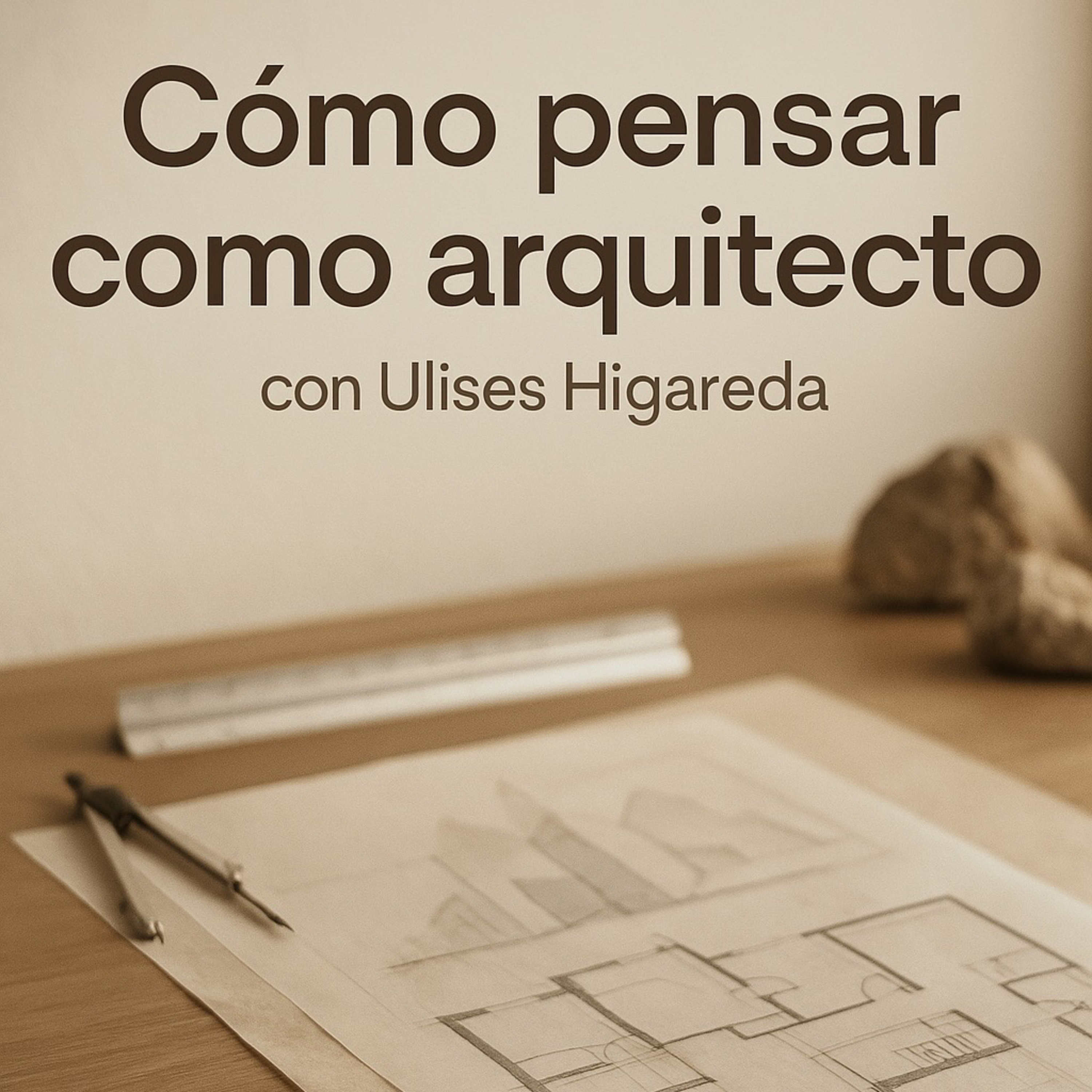 ¿Cómo pensar como arquitecto?