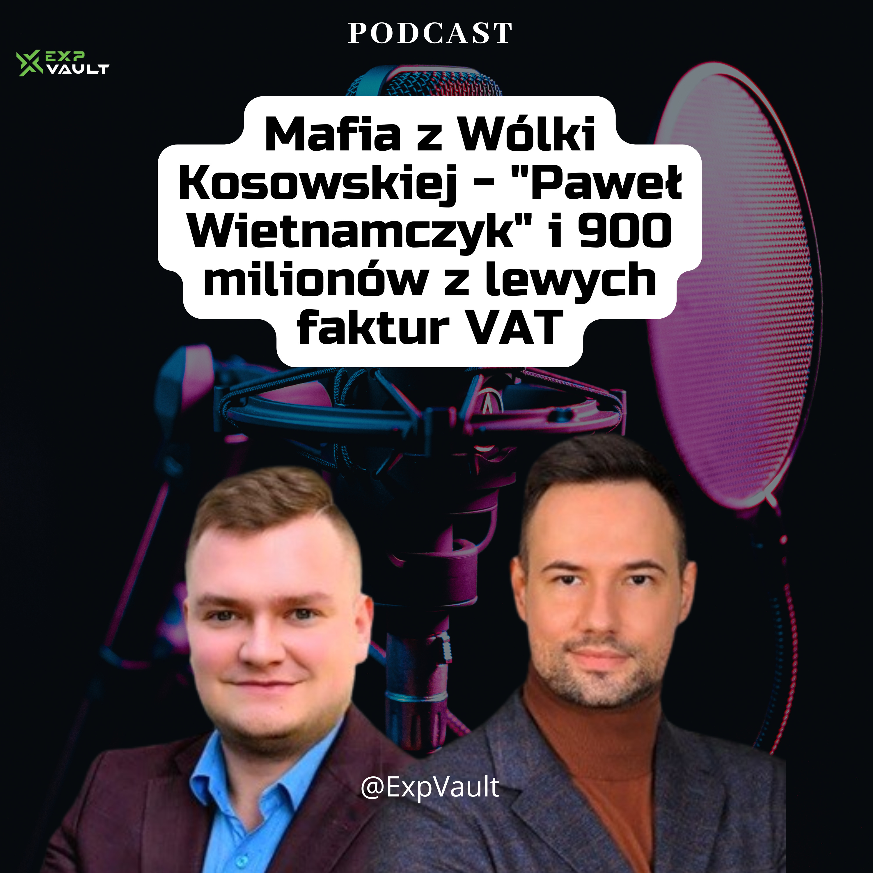 Mafia z Wólki Kosowskiej - "Paweł Wietnamczyk" i 900 milionów z lewych faktur VAT episode artwork