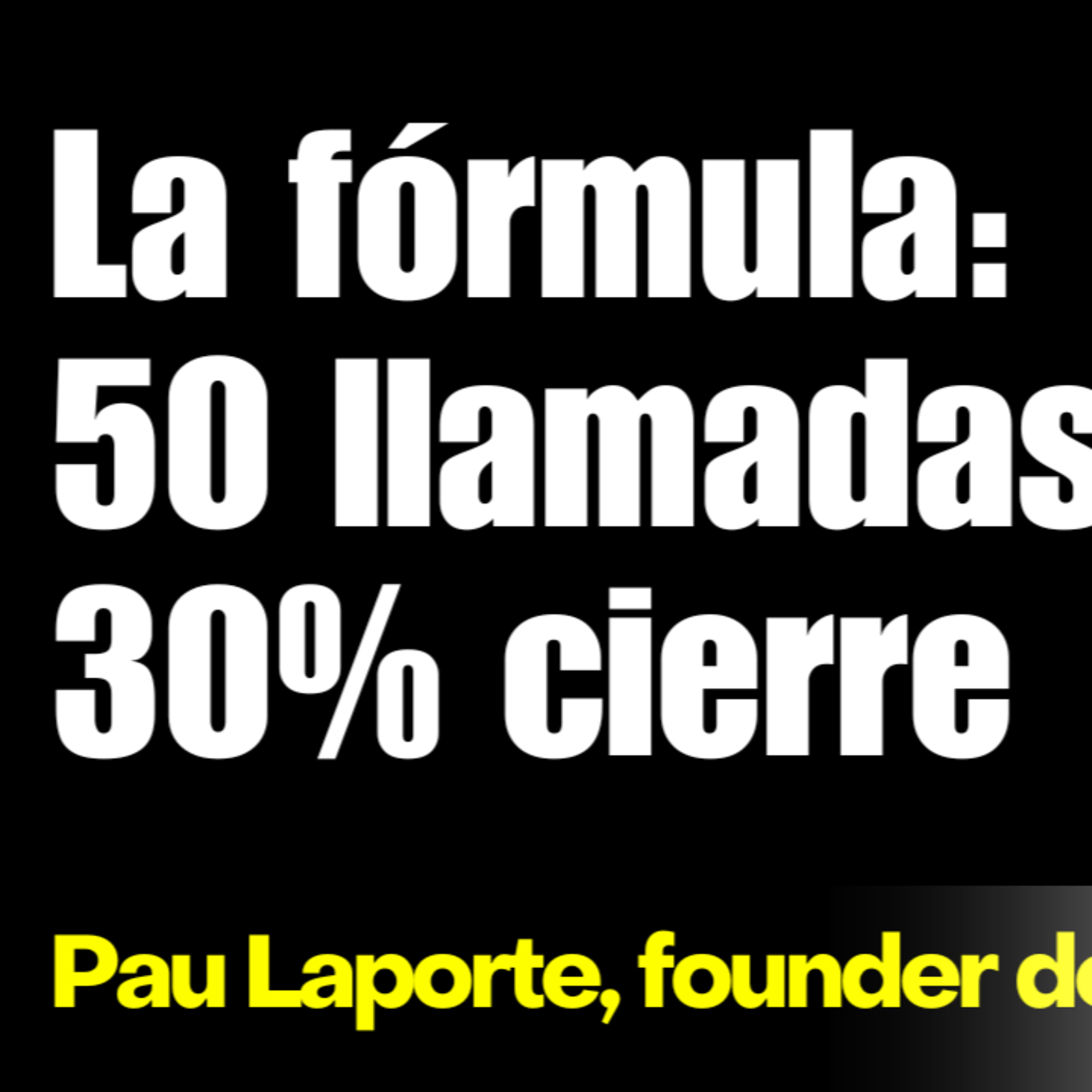 30% close rate, 50 llamadas al día: la fórmula de Valeria - Pau Laporte, Founder y CEO episode artwork