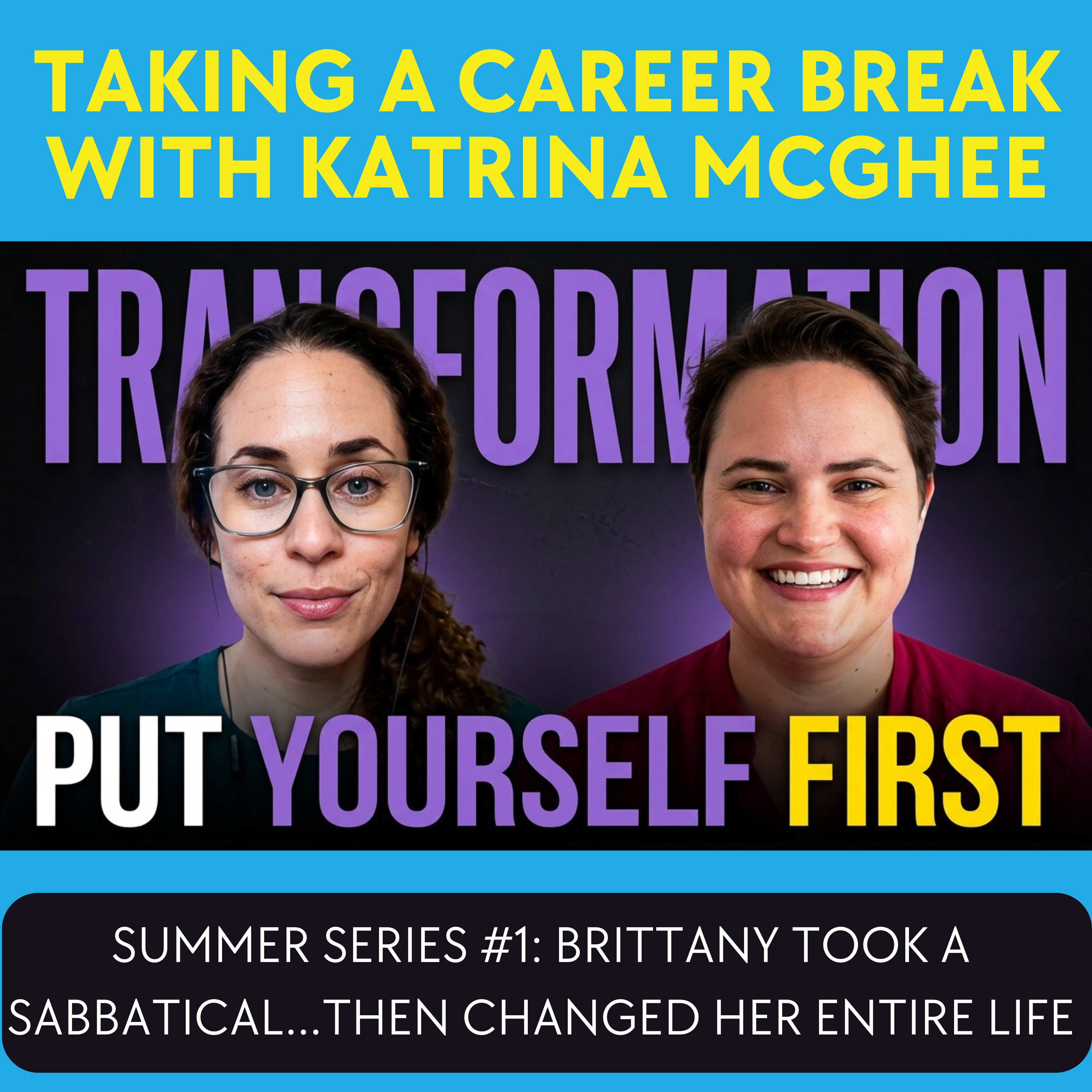 Summer Series #1: Brittany Took a Sabbatical...Then Changed Her Entire Life episode artwork