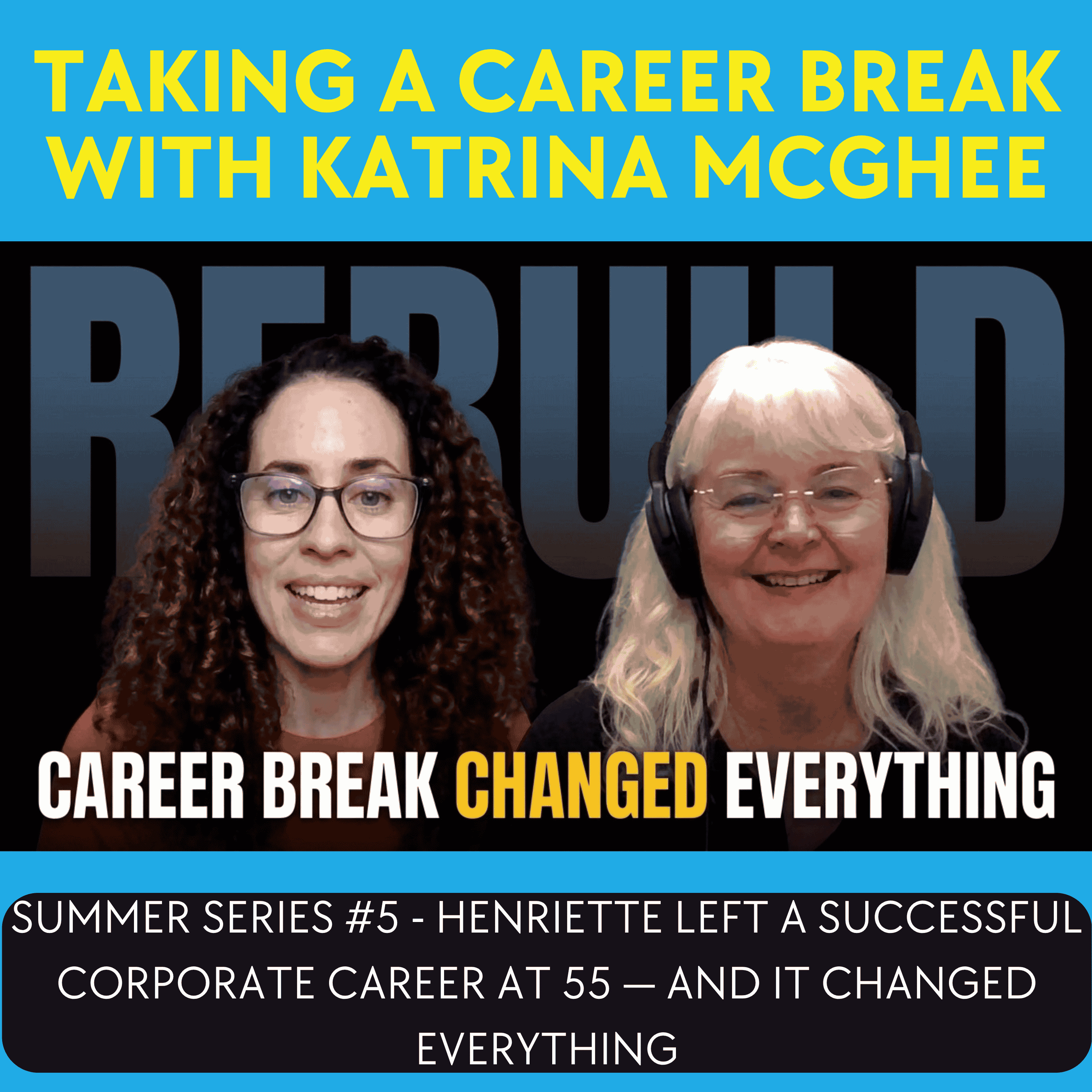 Summer Series #5 - Henriette Left a Successful Corporate Career at 55 — And It Changed Everything episode artwork