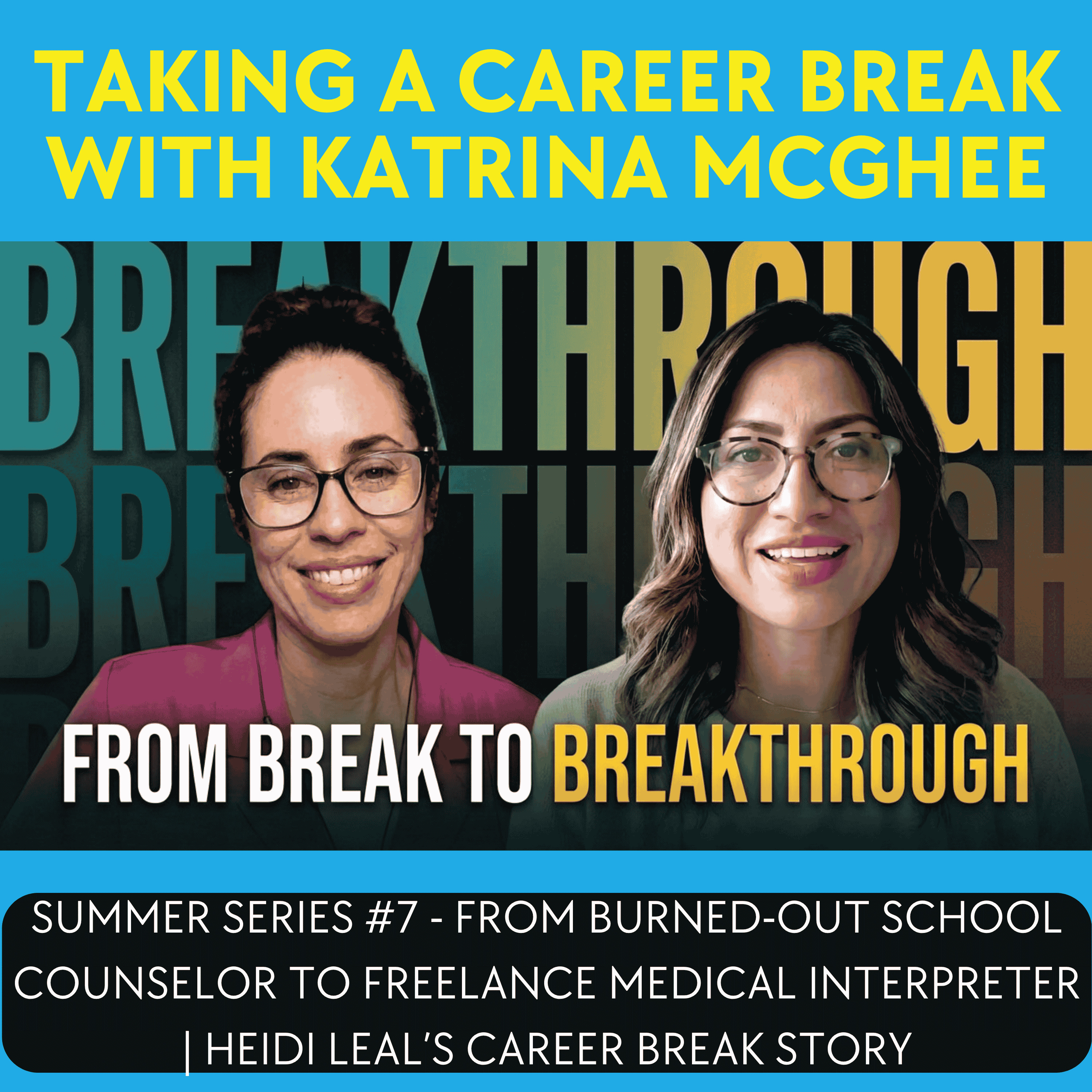 Summer Series #7 - From Burned-Out School Counselor to Medical Interpreter in Guatemala | Heidi Leal's Career Break Story episode artwork