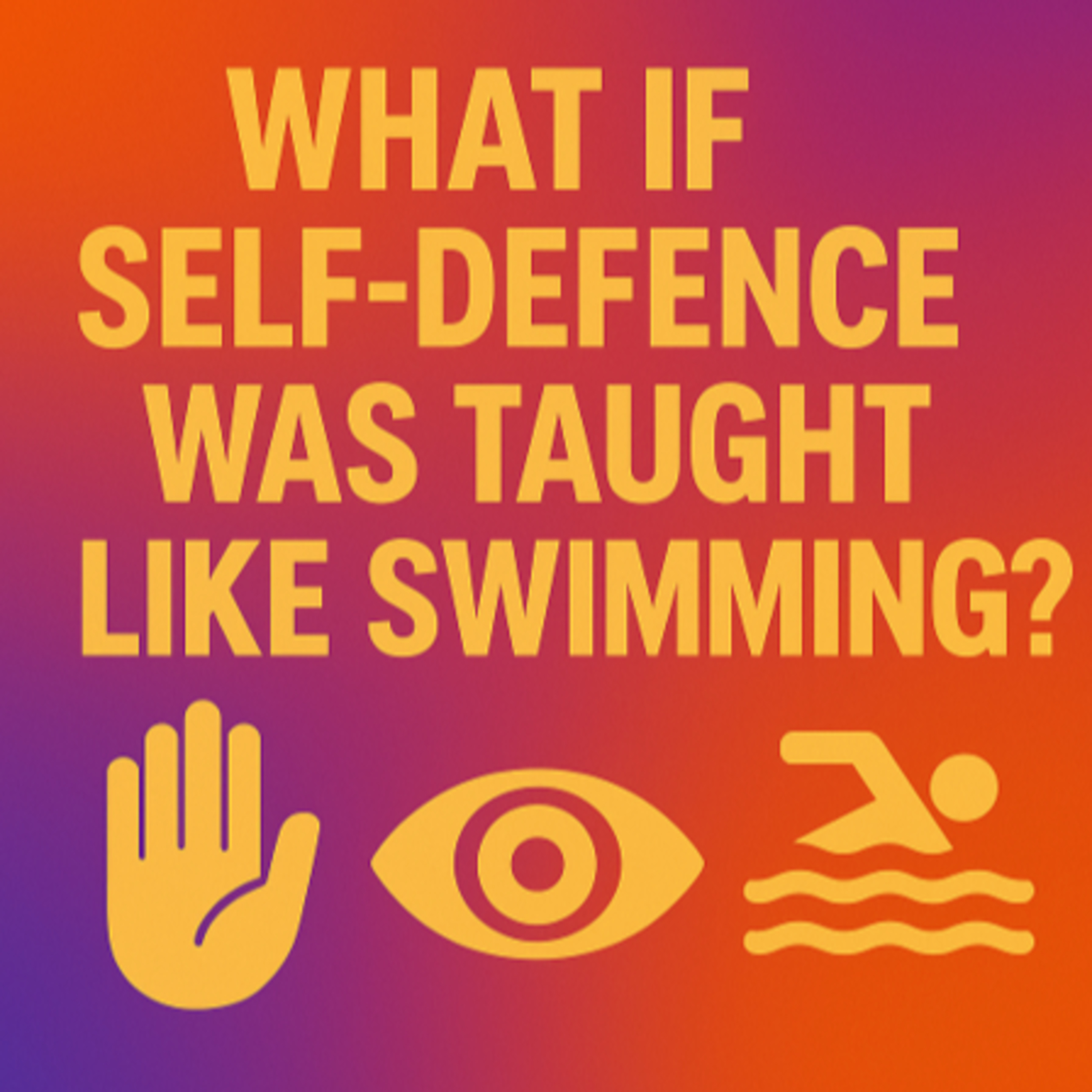 What If, What Then? – Real Talk. Real Tactics. Real Safety.