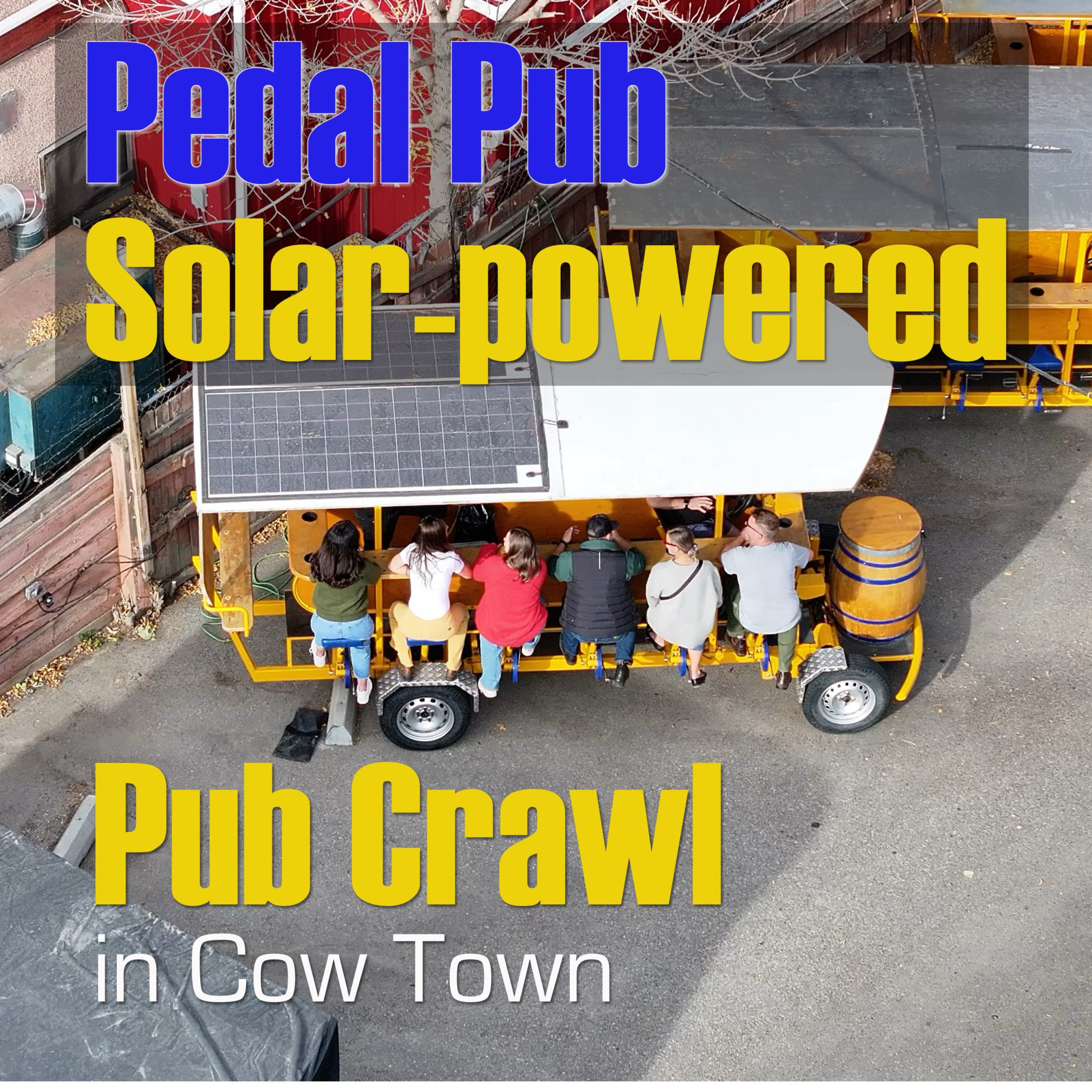 413. Pedal Pub - Solar-powered e-bike pub crawls in Cow Town