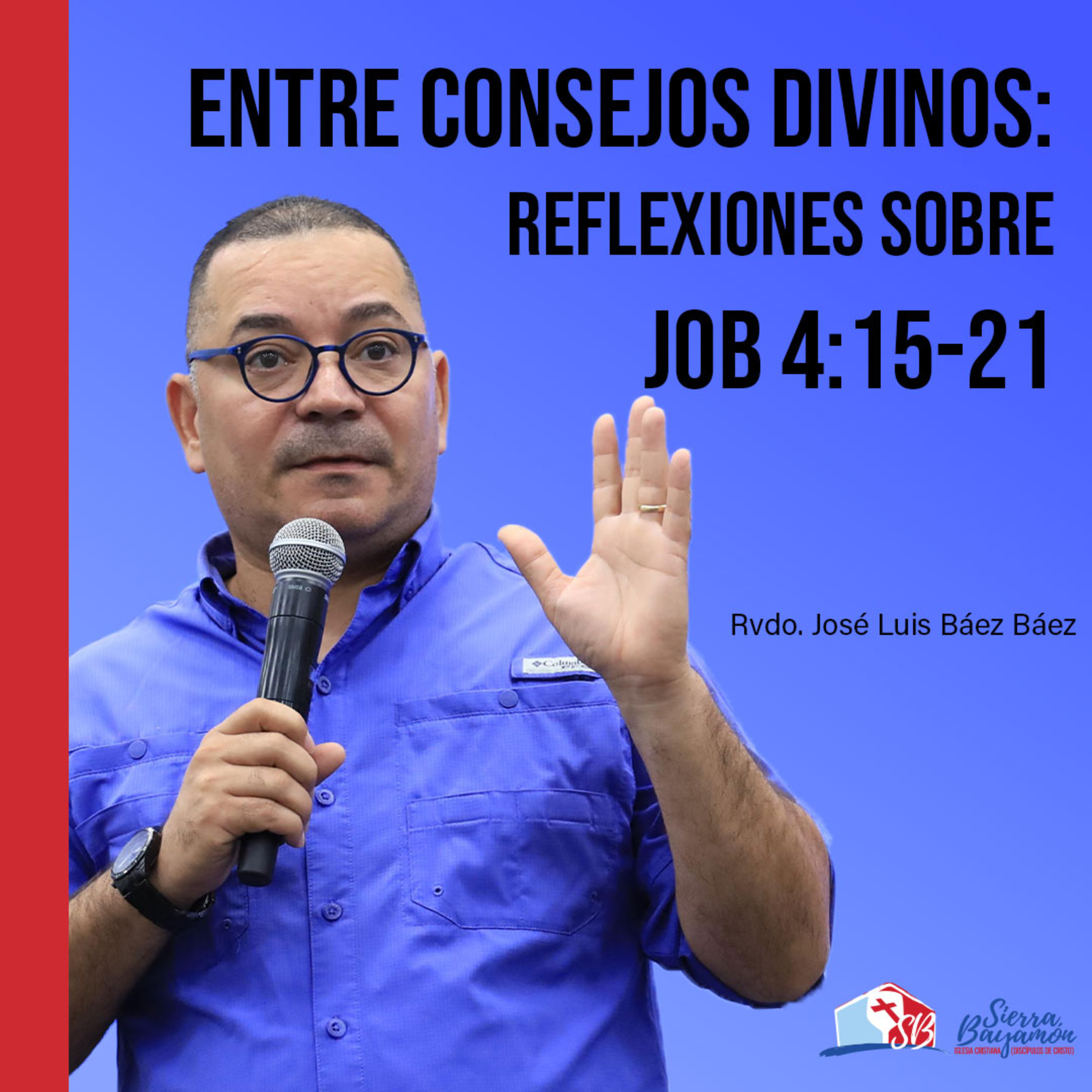 Entre Consejos Divinos: Reflexiones sobre Job 4:15-21 - Rev. José Luis Baz Báez episode artwork