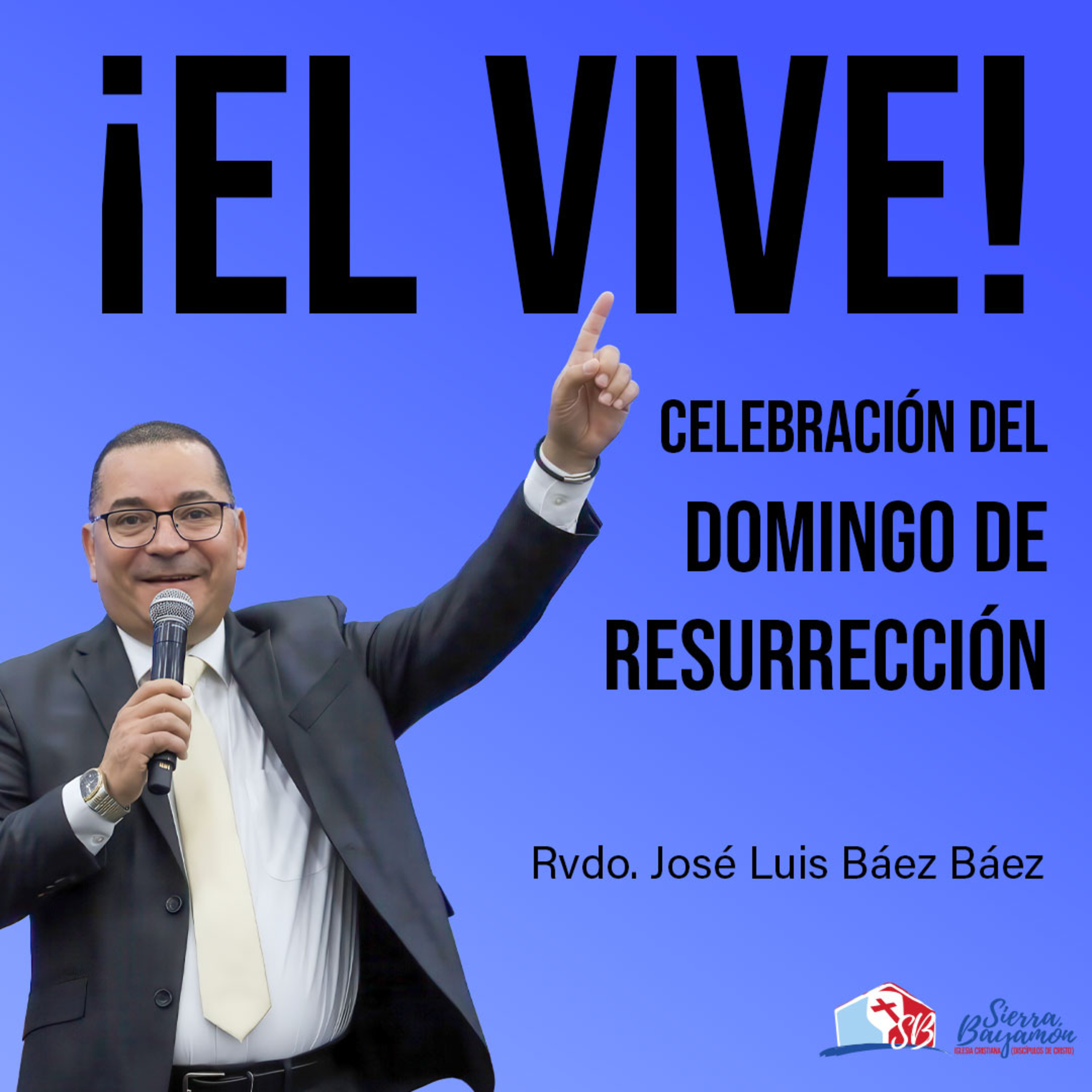 ¡Él Vive! Celebración del Domingo de Resurrección | Rvdo. José Luis Báez Báez episode artwork