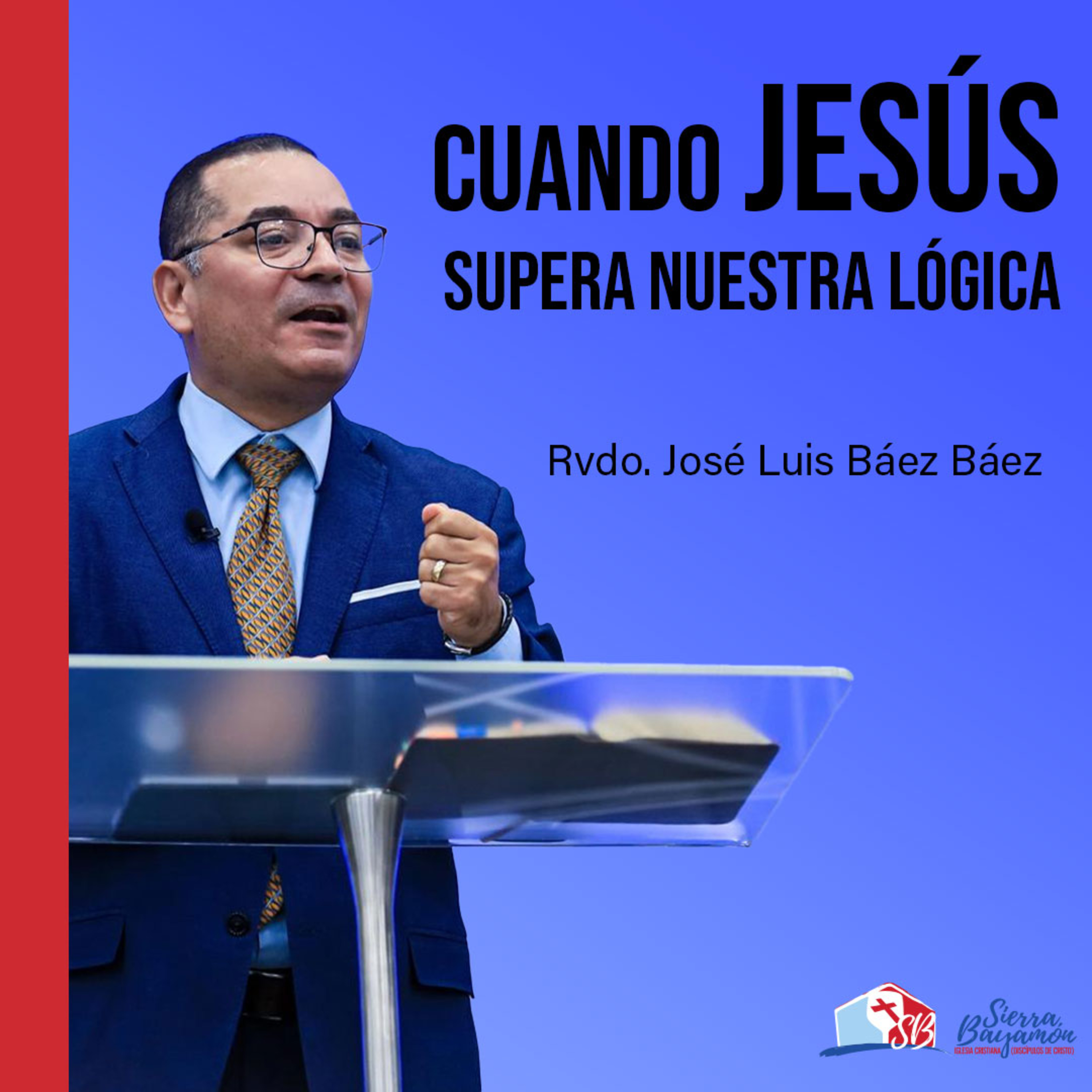 Cuando Jesús supera nuestra lógica | Rvdo. José Luis Báez Báez episode artwork