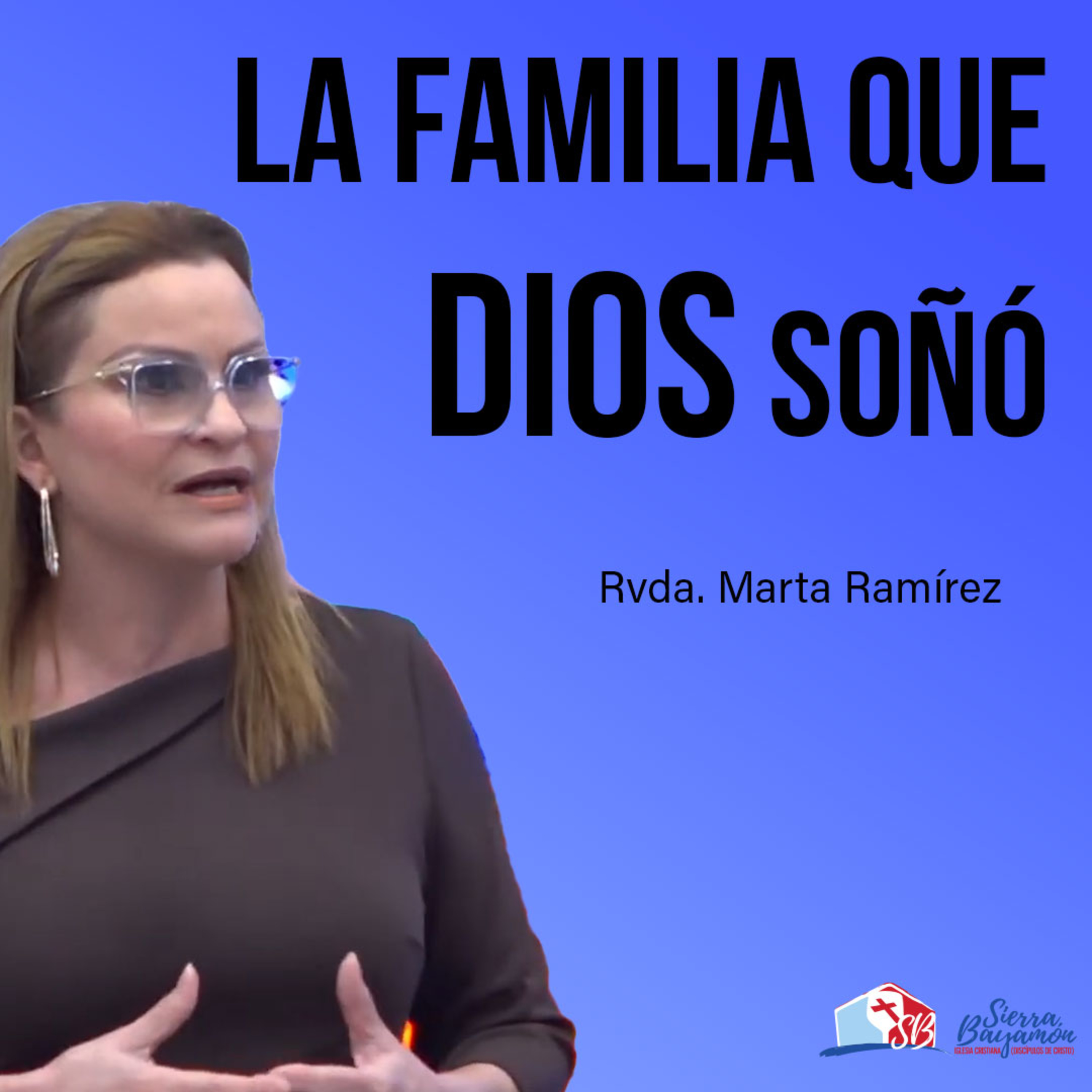 La Familia que Dios Soñó | Rvda. Marta Ramírez episode artwork