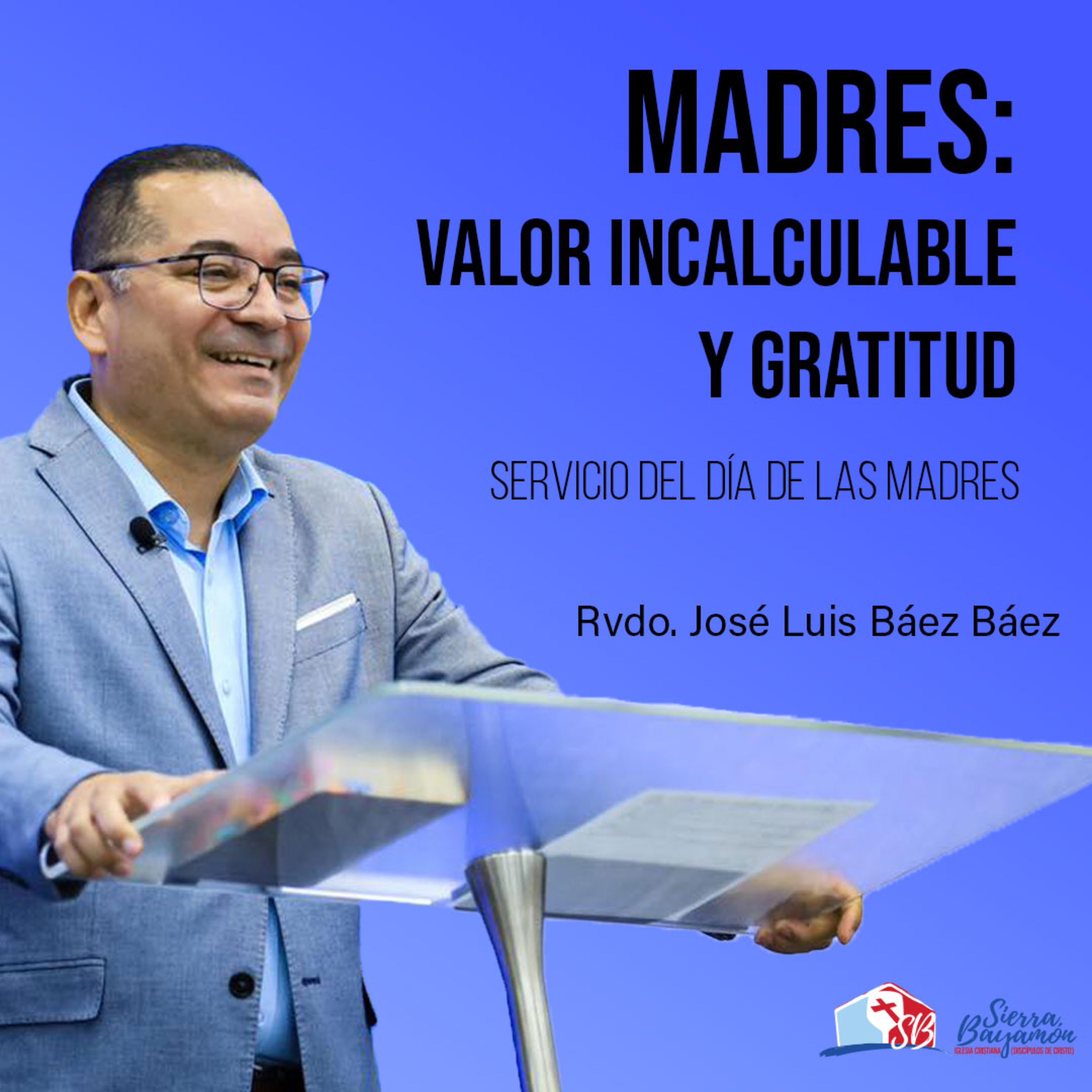 Madres: Valor Incalculable y Gratitud | Rvdo. José Luis Báez Báez episode artwork