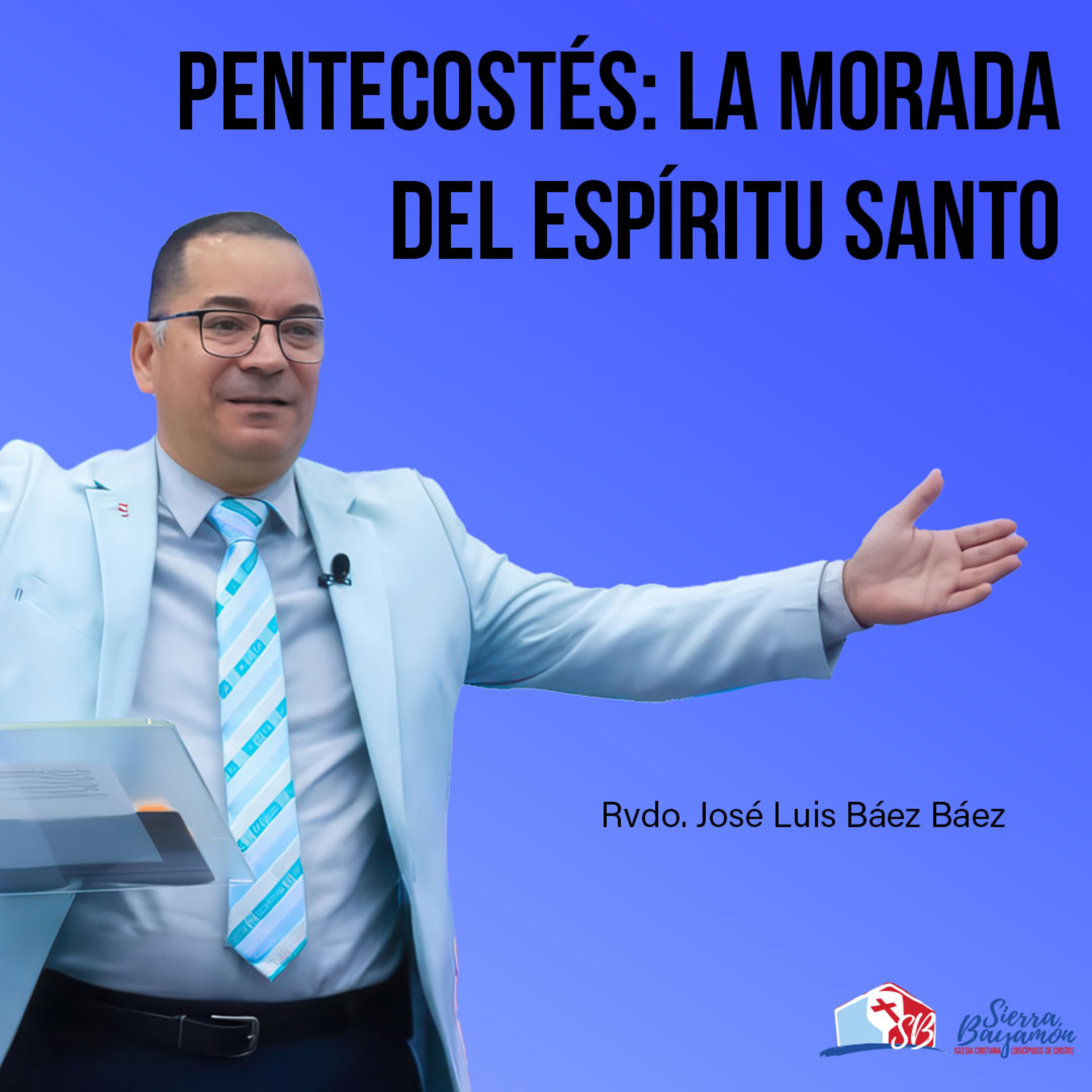 Pentecostés: La Morada del Espíritu Santo | Rvdo. José Luis Báez Báez episode artwork