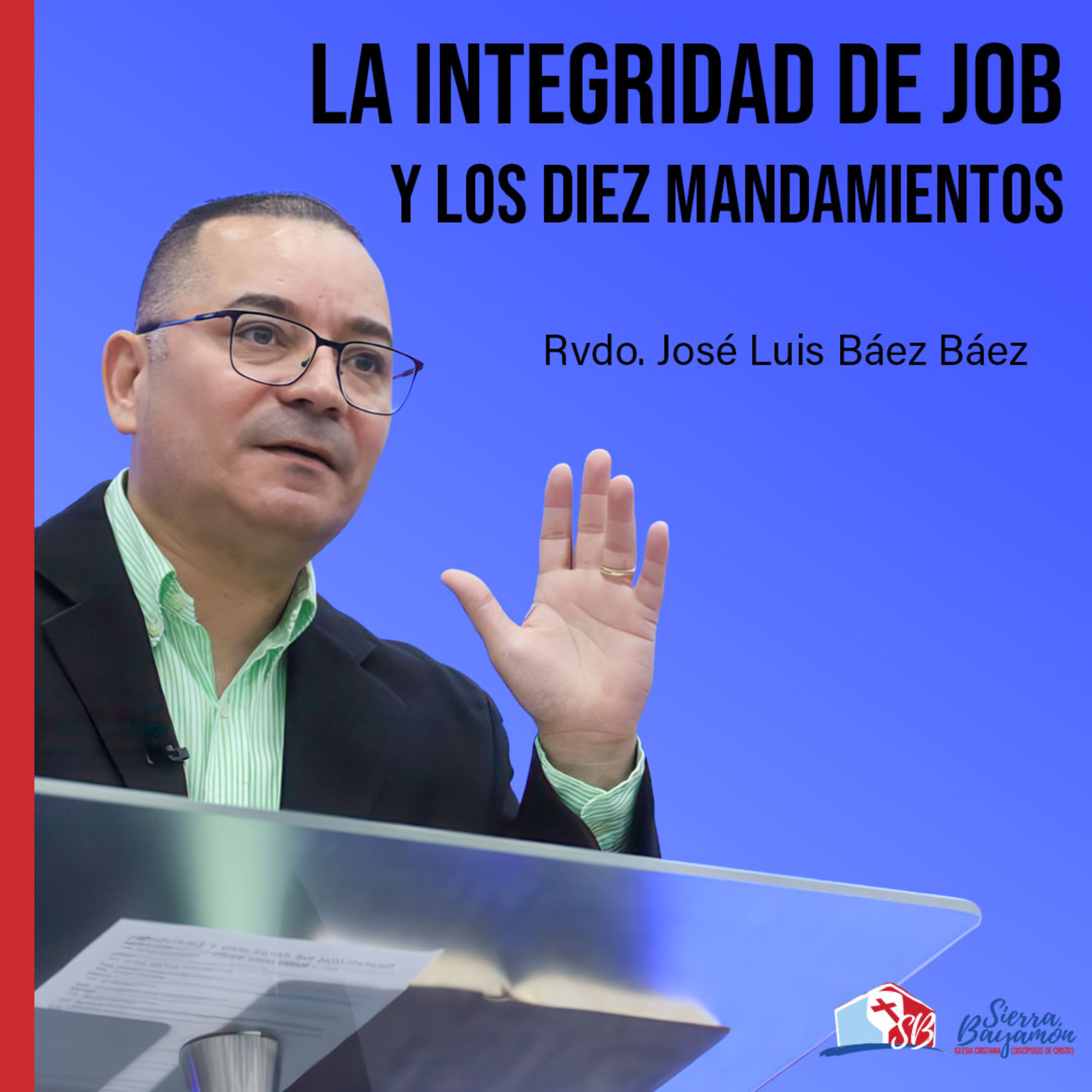 La Integridad de Job y los Diez Mandamientos | Rvdo. José Luis Báez Báez episode artwork