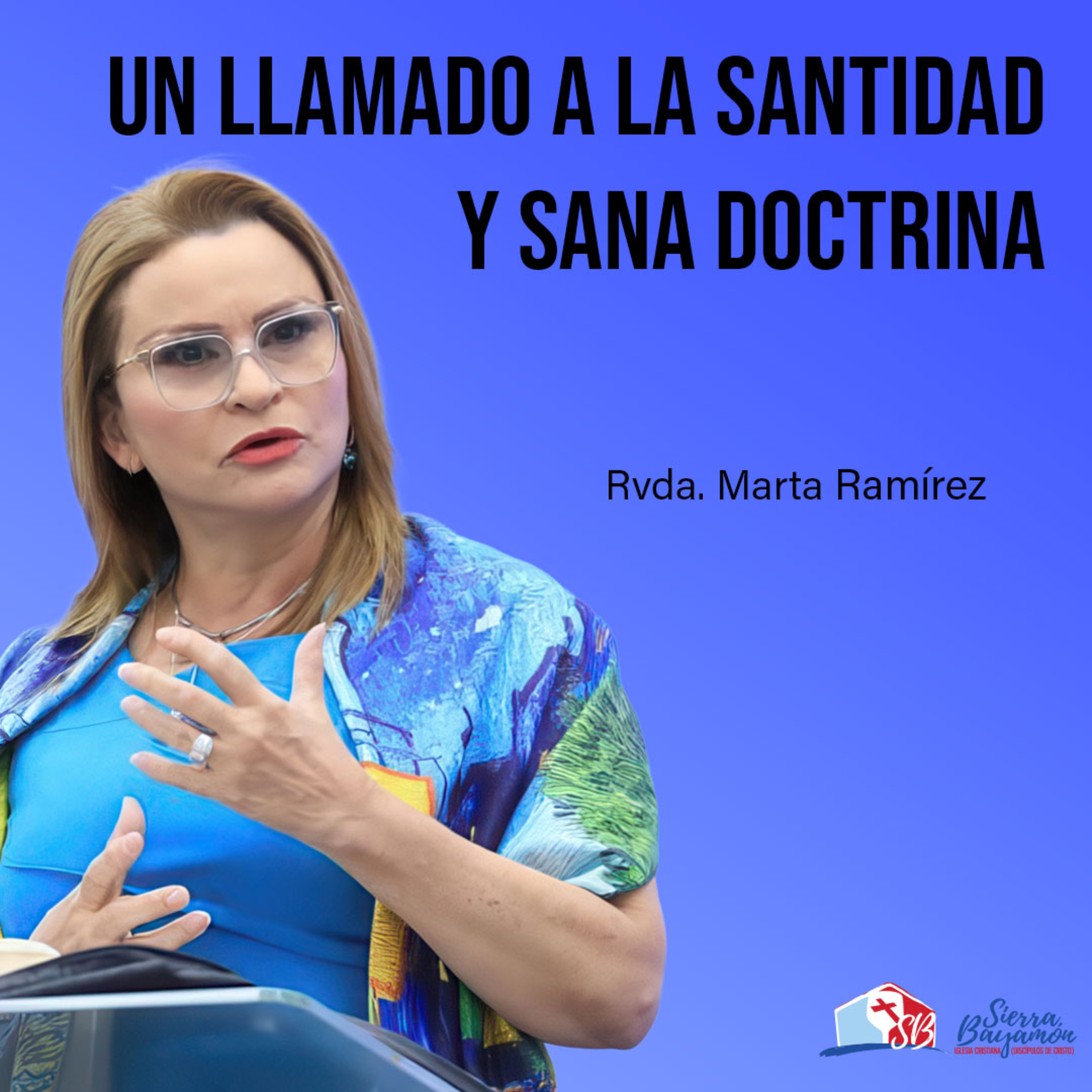 Un Llamado a la Santidad y Sana Doctrina | Rvda. Marta Ramírez episode artwork