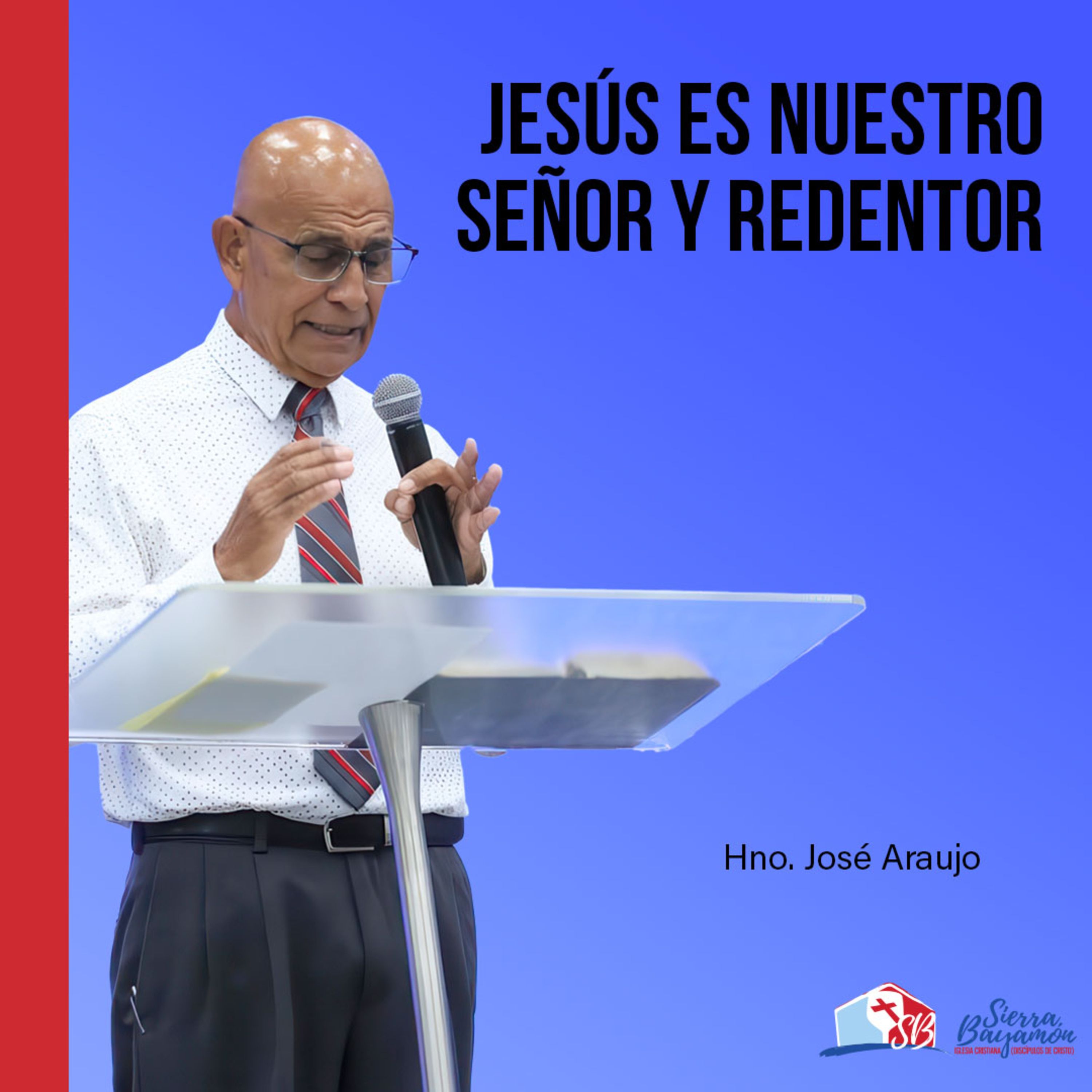 Jesús es Nuestro Señor y Redentor | Hno. José Araujo episode artwork