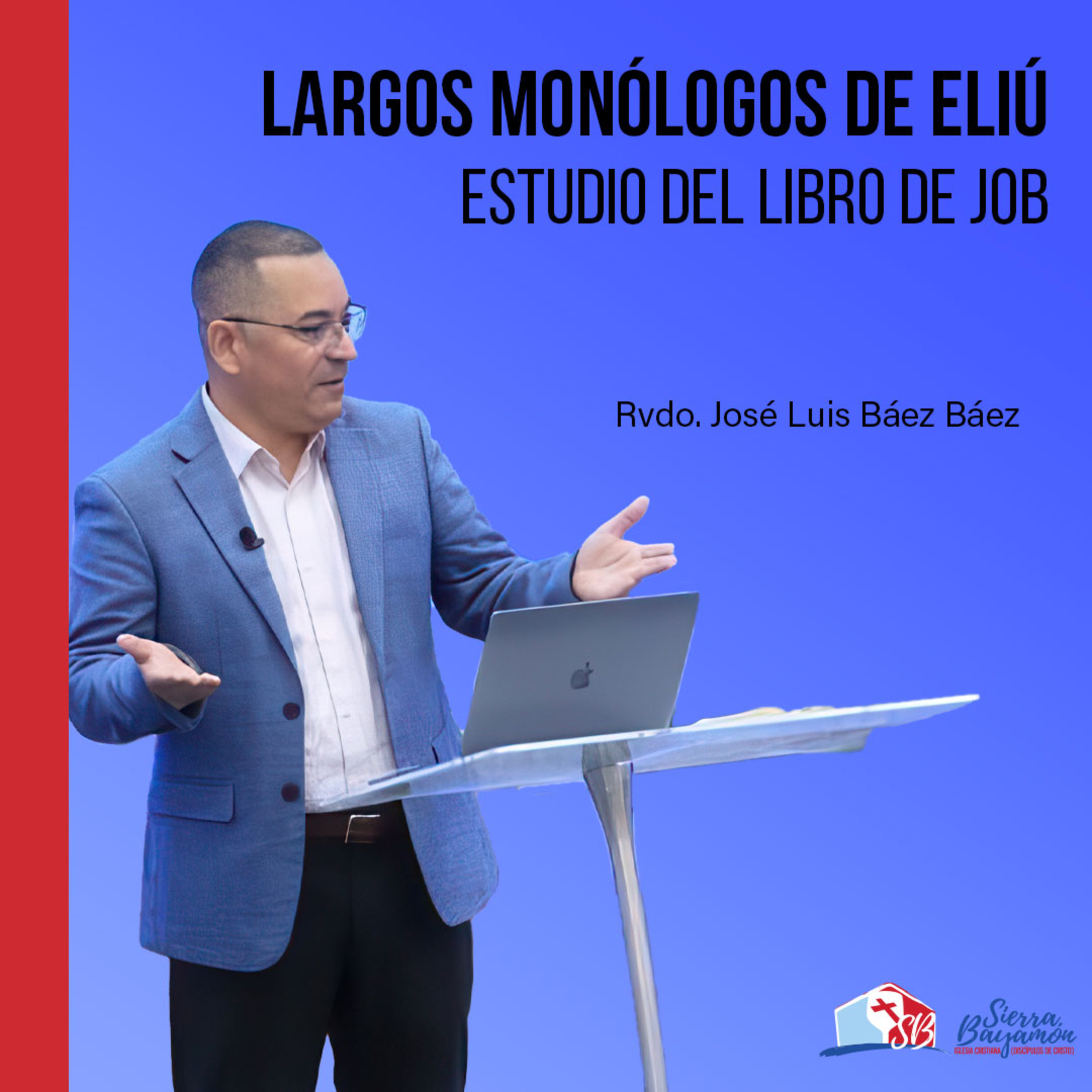 Largos monólogos de Eliú - Estudio del Libro de Job | Rvdo. José Luis Báez Báez episode artwork