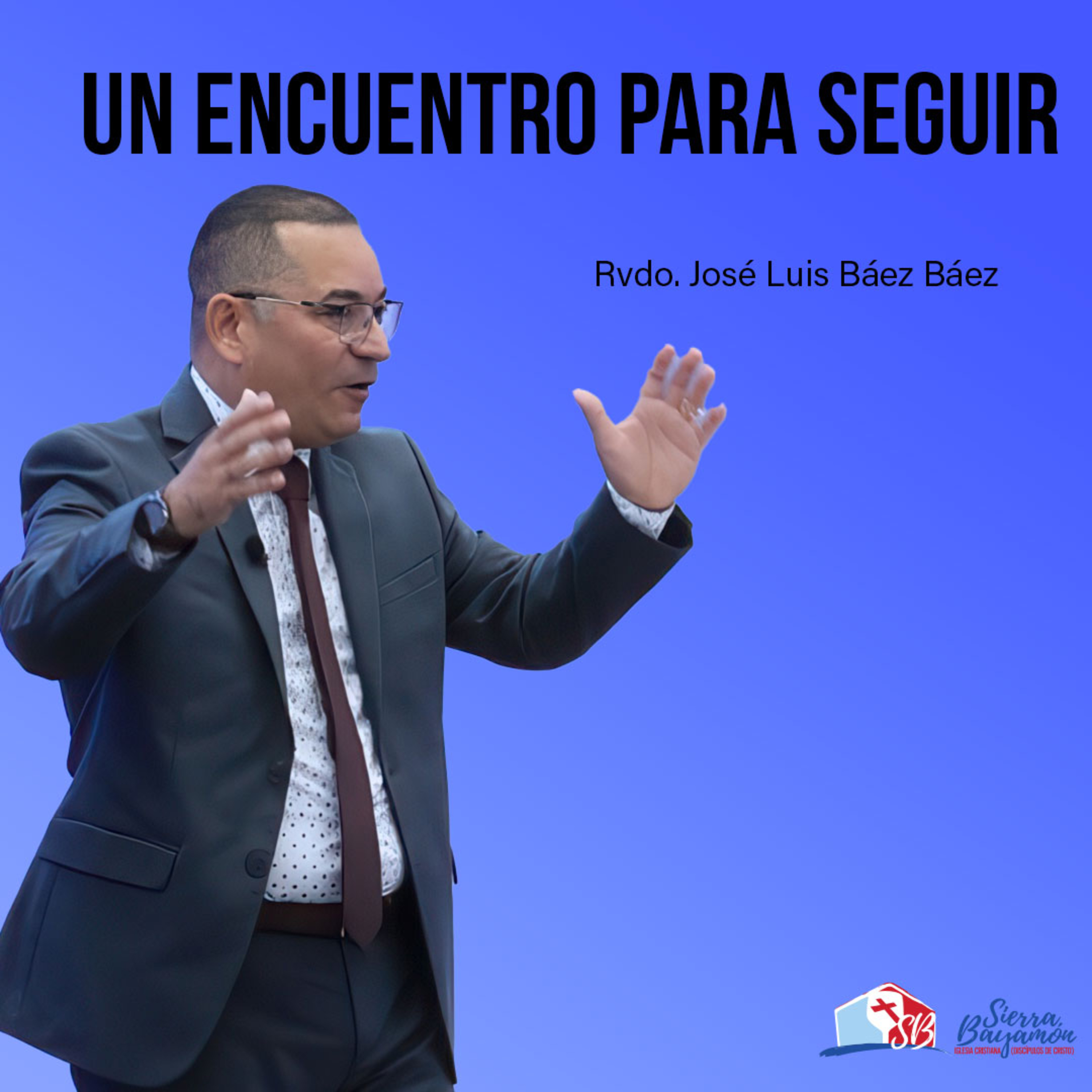 Un Encuentro para Seguir | Rvdo. José Luis Báez Báez episode artwork