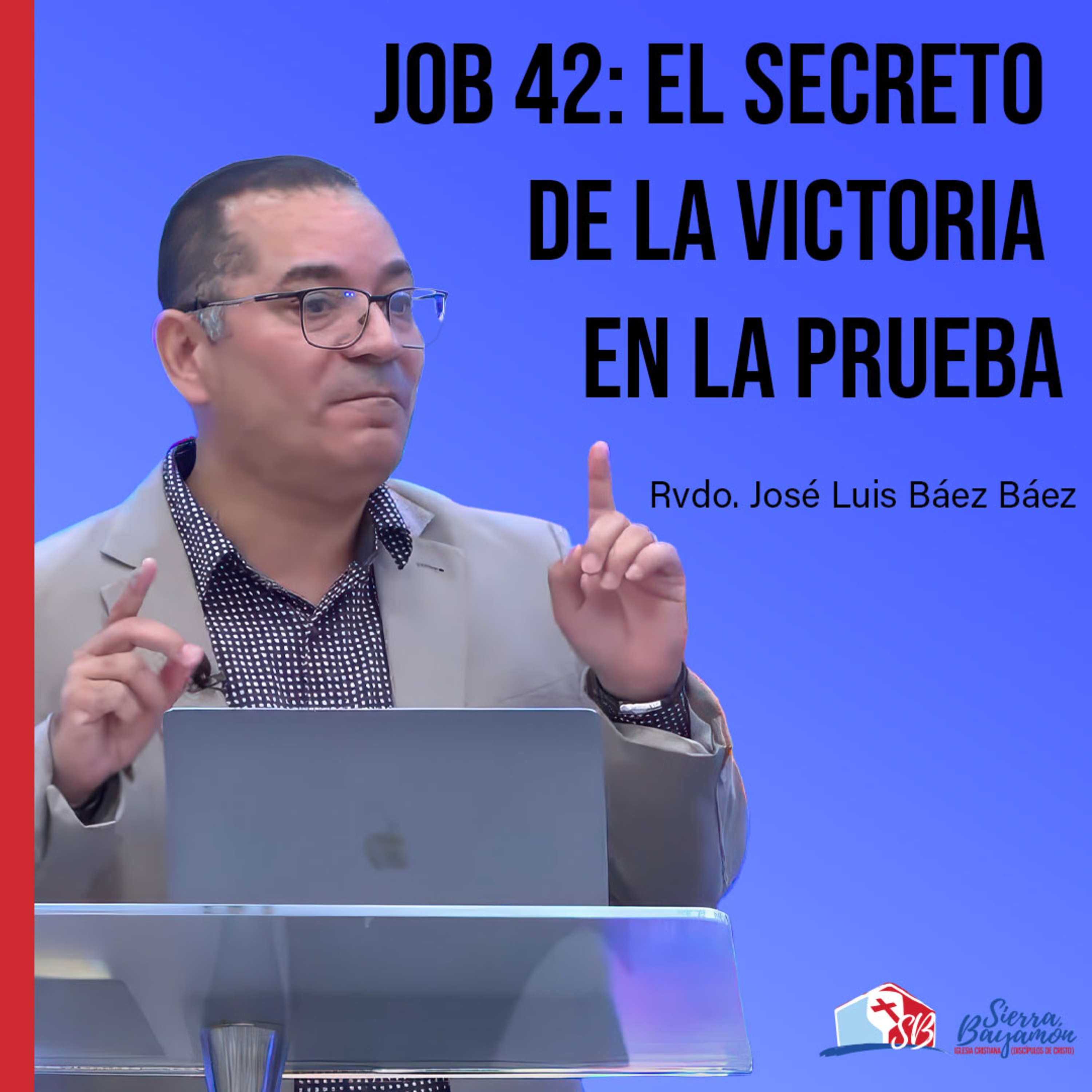 Job 42: El Secreto de la Victoria en la Prueba | Rvdo. José Luis Báez Báez episode artwork