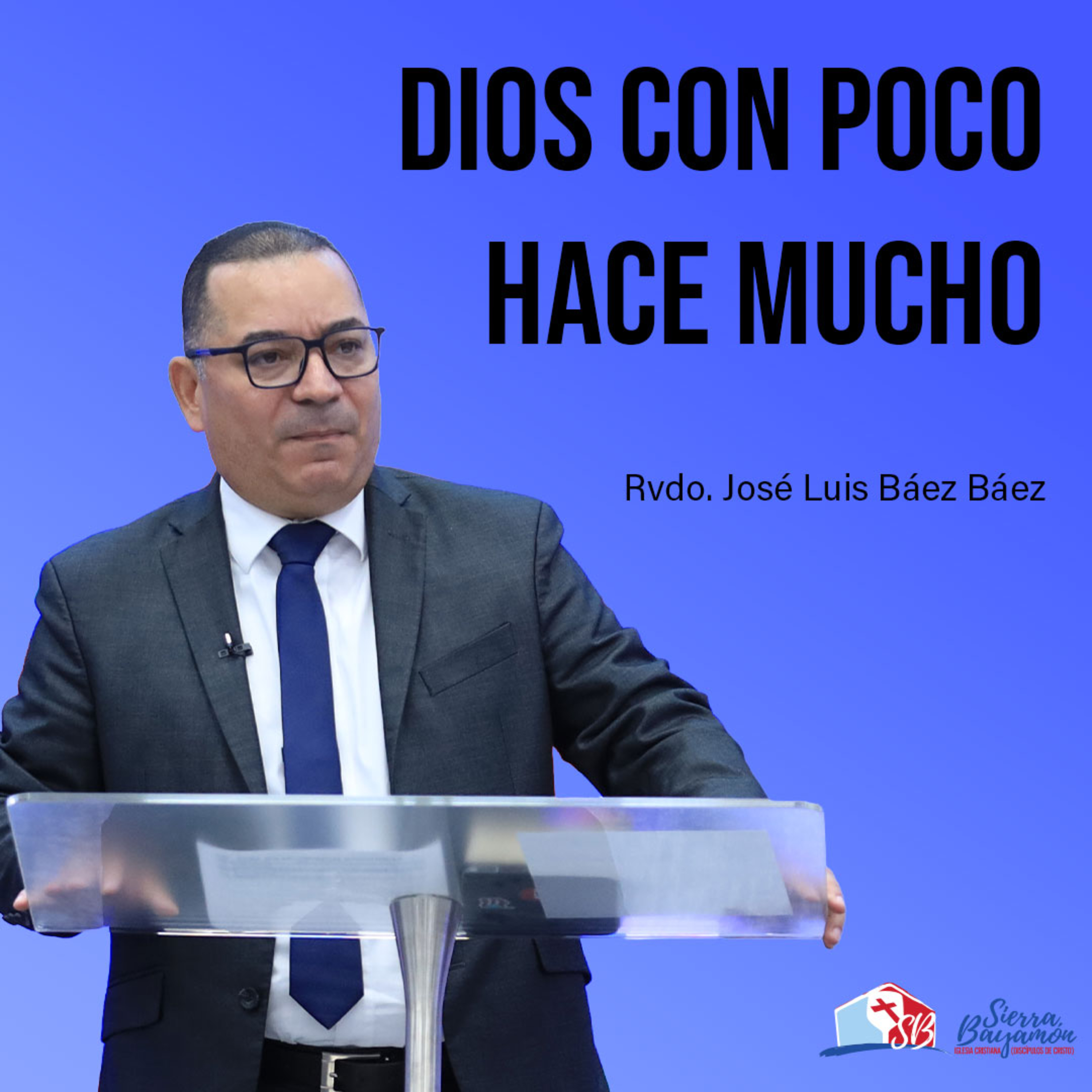 Dios con poco hace mucho | Rvdo. José Luis Báez Báez episode artwork