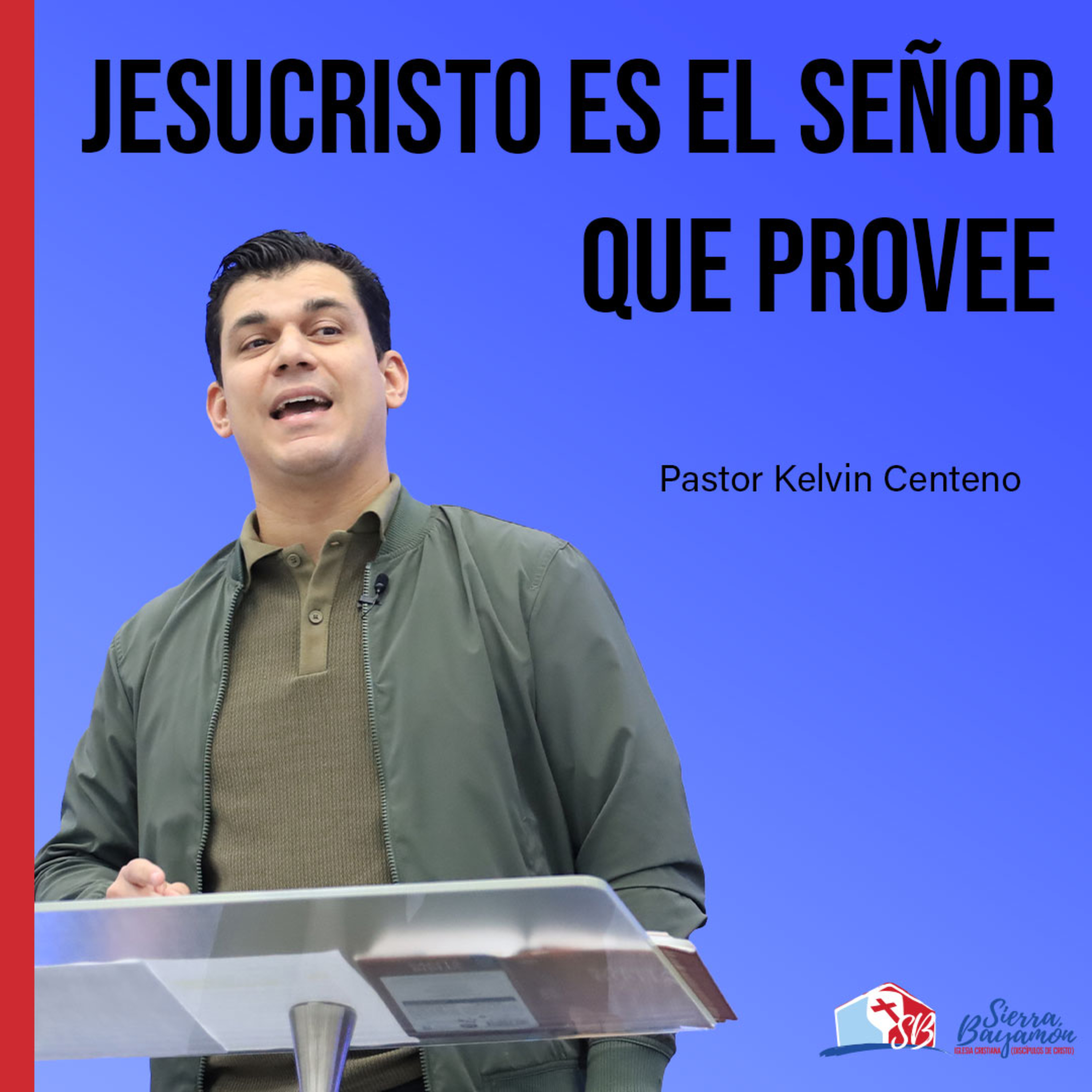 Jesucristo es el Señor que Provee | Pastor Kelvin Centeno episode artwork