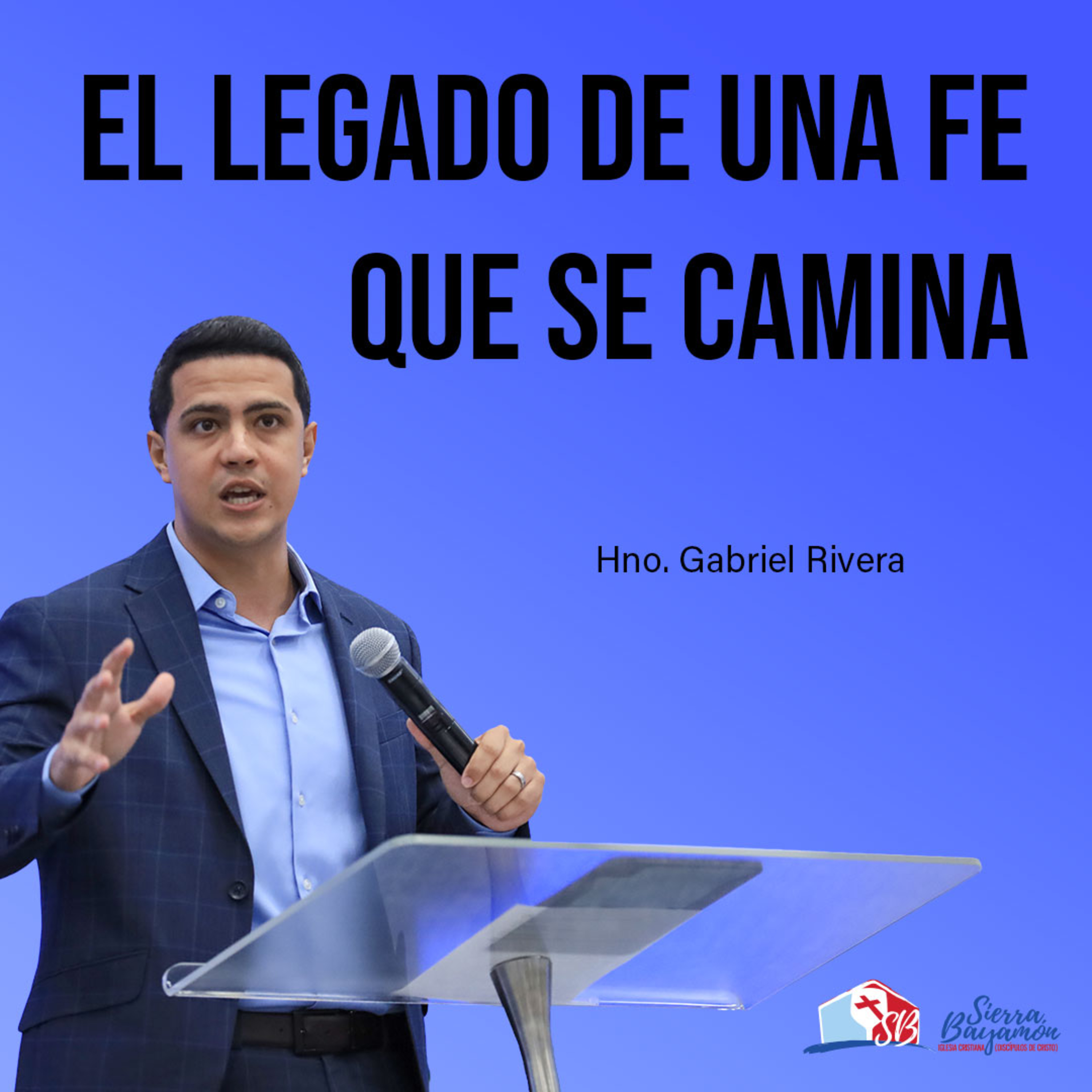 El Legado de una Fe que se Camina | Hno. Gabriel Rivera episode artwork