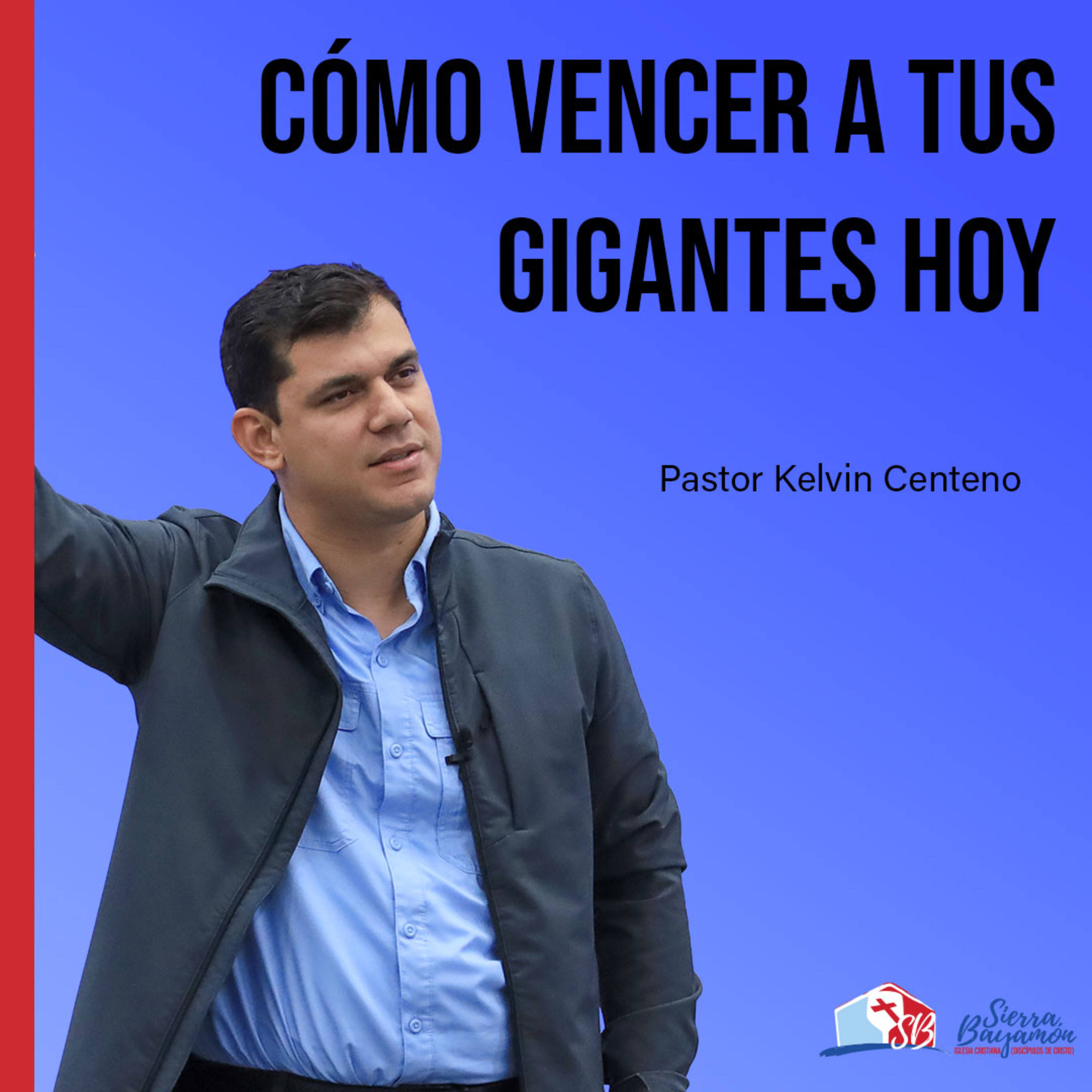 Cómo vencer a tus gigantes hoy | Pastor Kelvin Centeno episode artwork
