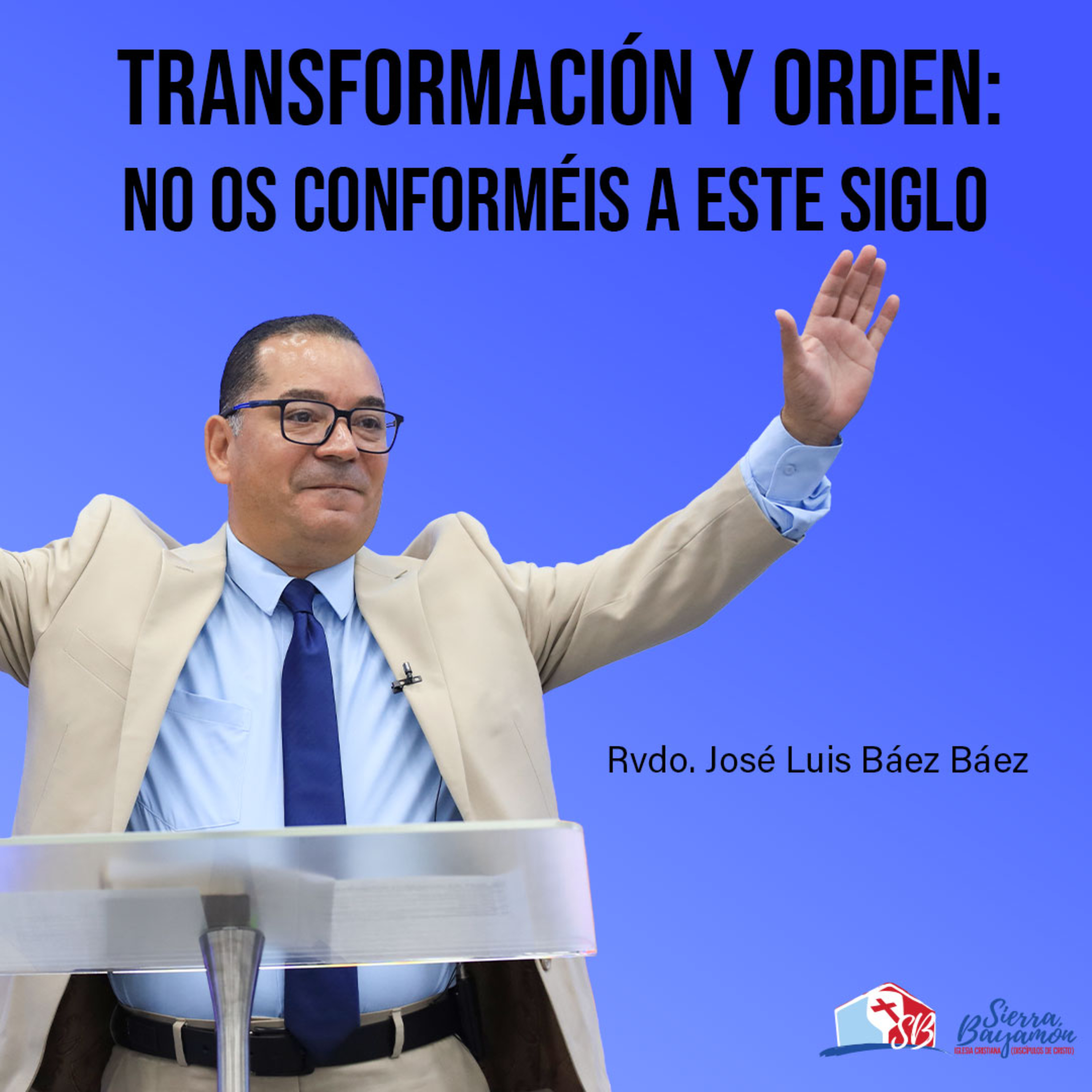  Transformación y Orden: No os conforméis a este siglo | Rvdo. José Luis Báez Báez episode artwork