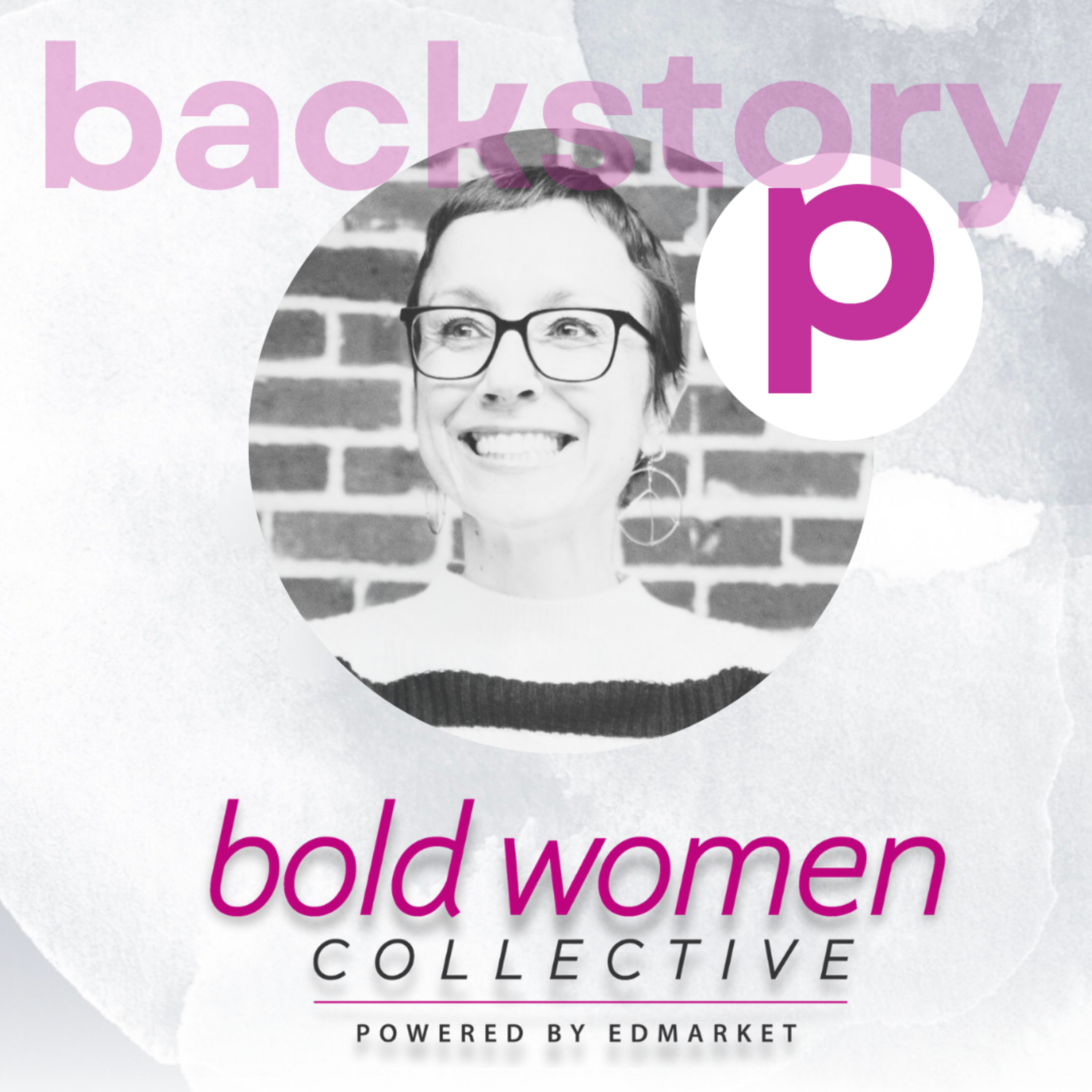 Bold Women Collective Backstory Podcast
