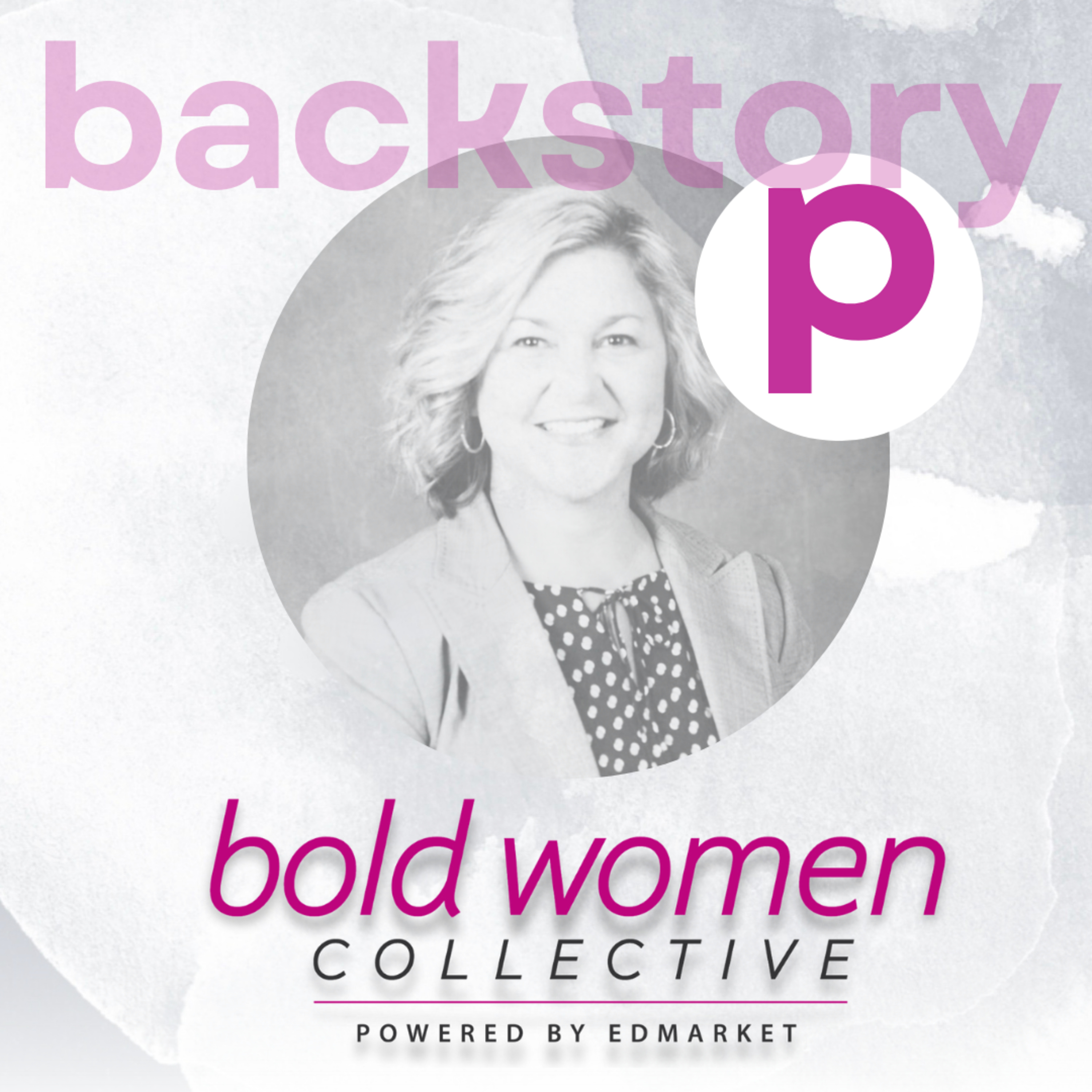 Bold Women Collective Backstory Podcast