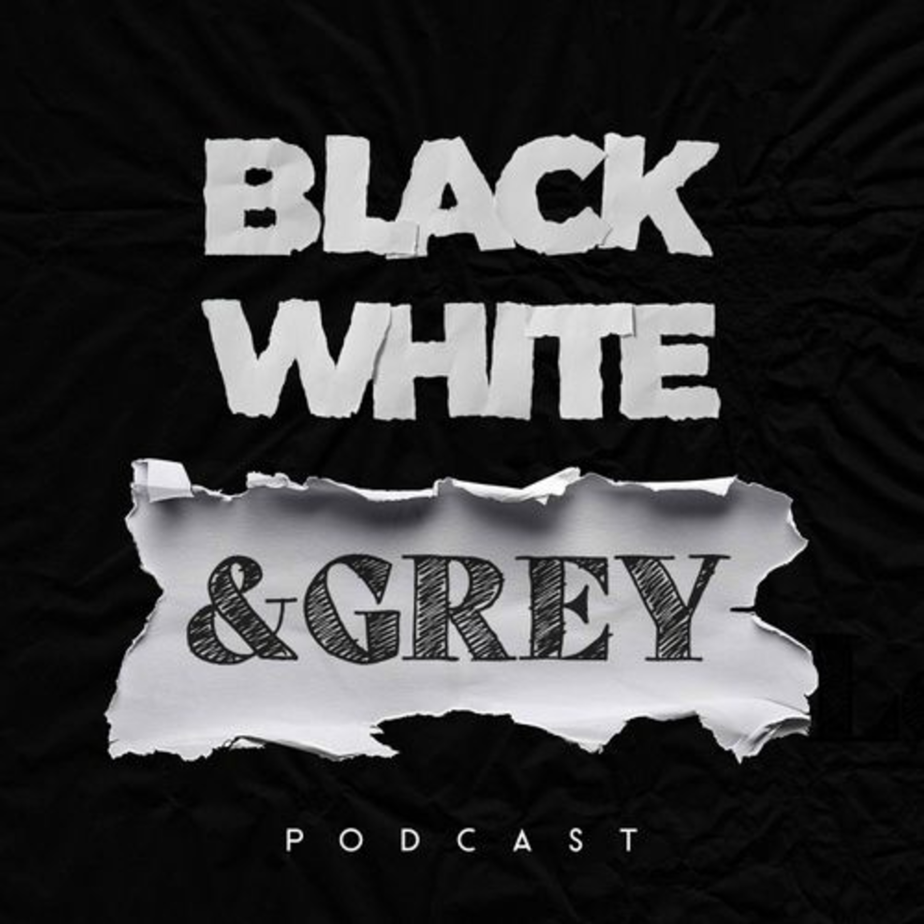 Black, White and Grey Podcast