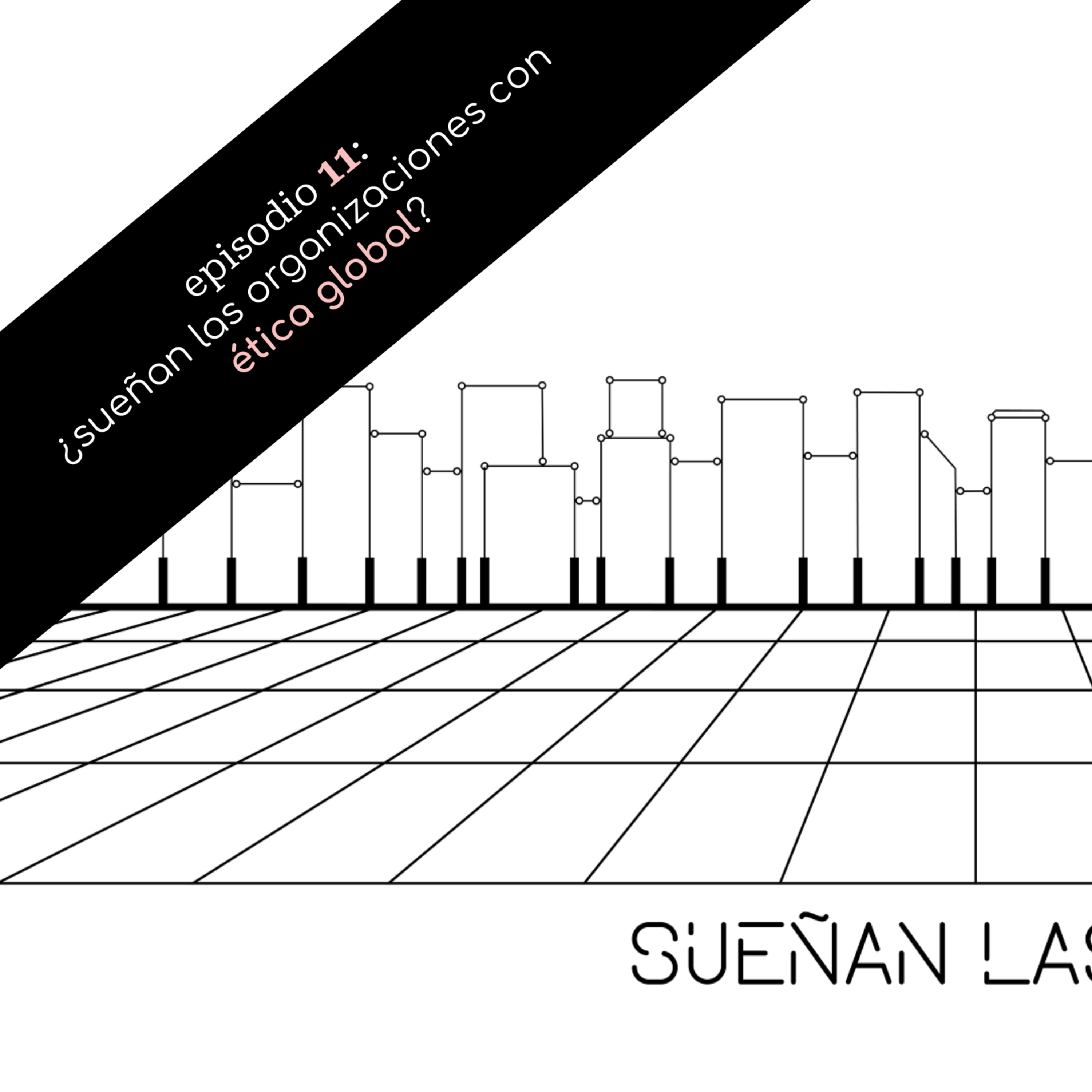 SLO, Episodio 11: ¿Sueñan las Organizaciones con Ética Global? episode artwork