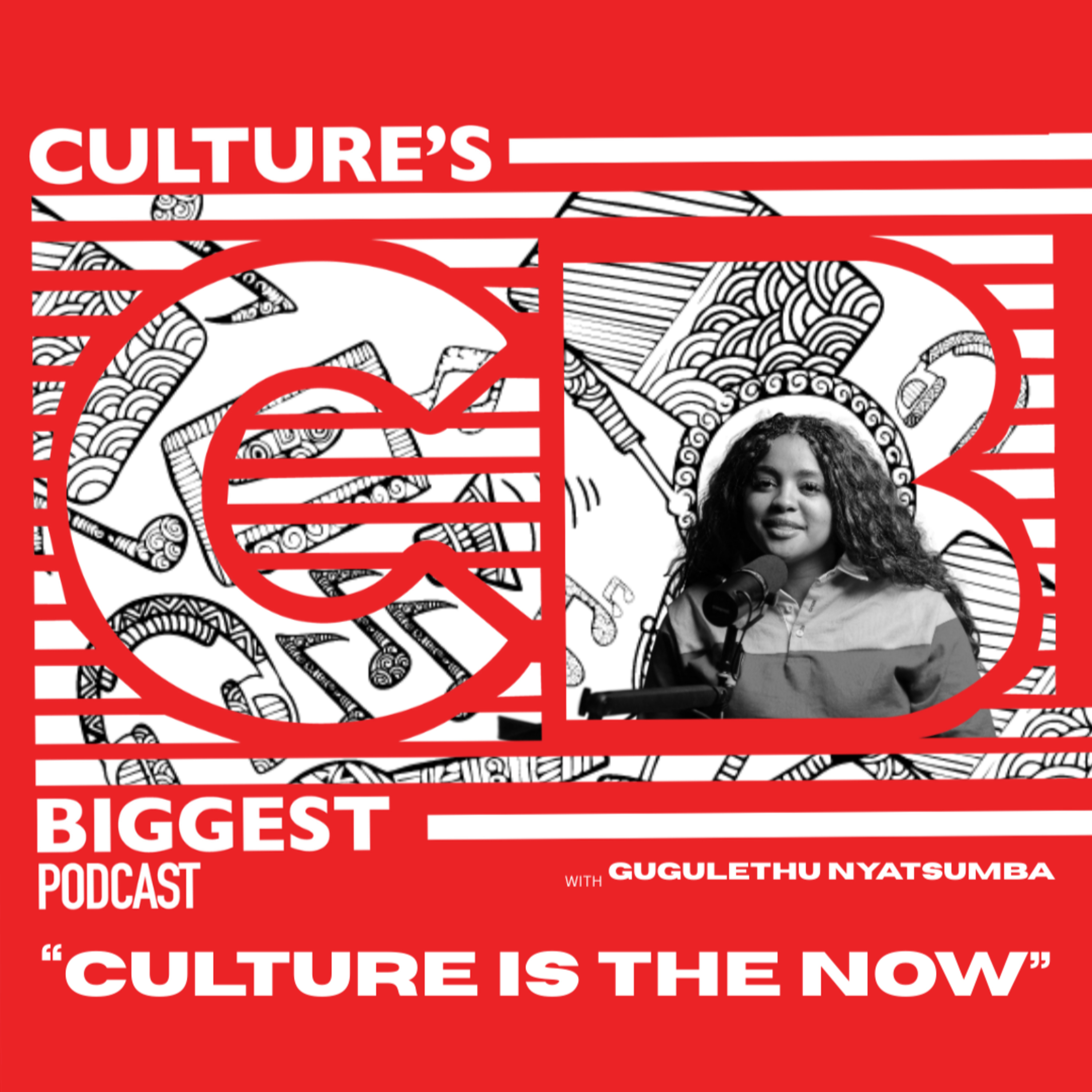 CULTURE IS THE NOW - Gugulethu Nyatsumba episode artwork