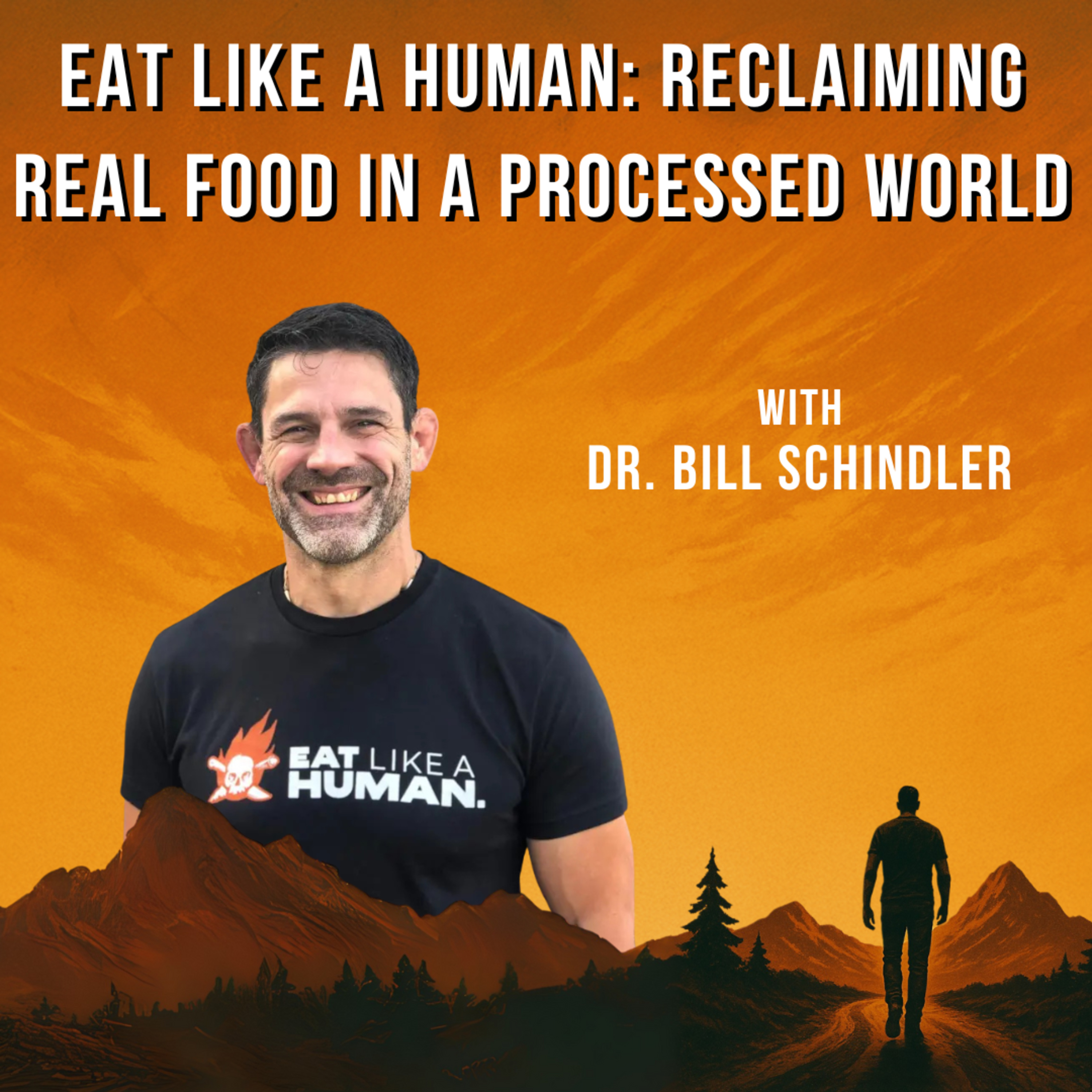 Eat Like a Human: Reclaiming Real Food in a Processed World