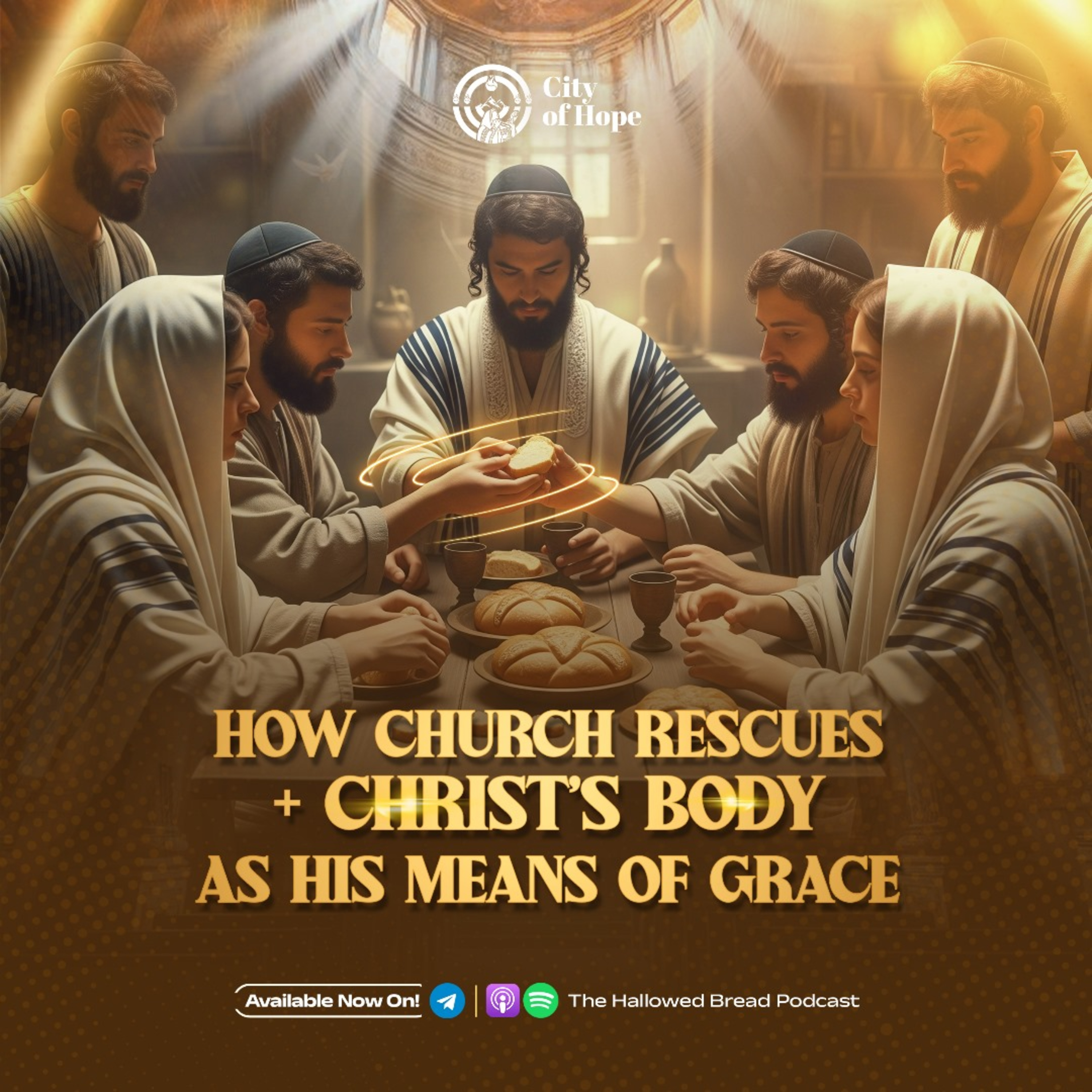 HOW CHURCH RESCUES + CHRIST'S BODY AS HIS MEANS OF GRACE Pt 2