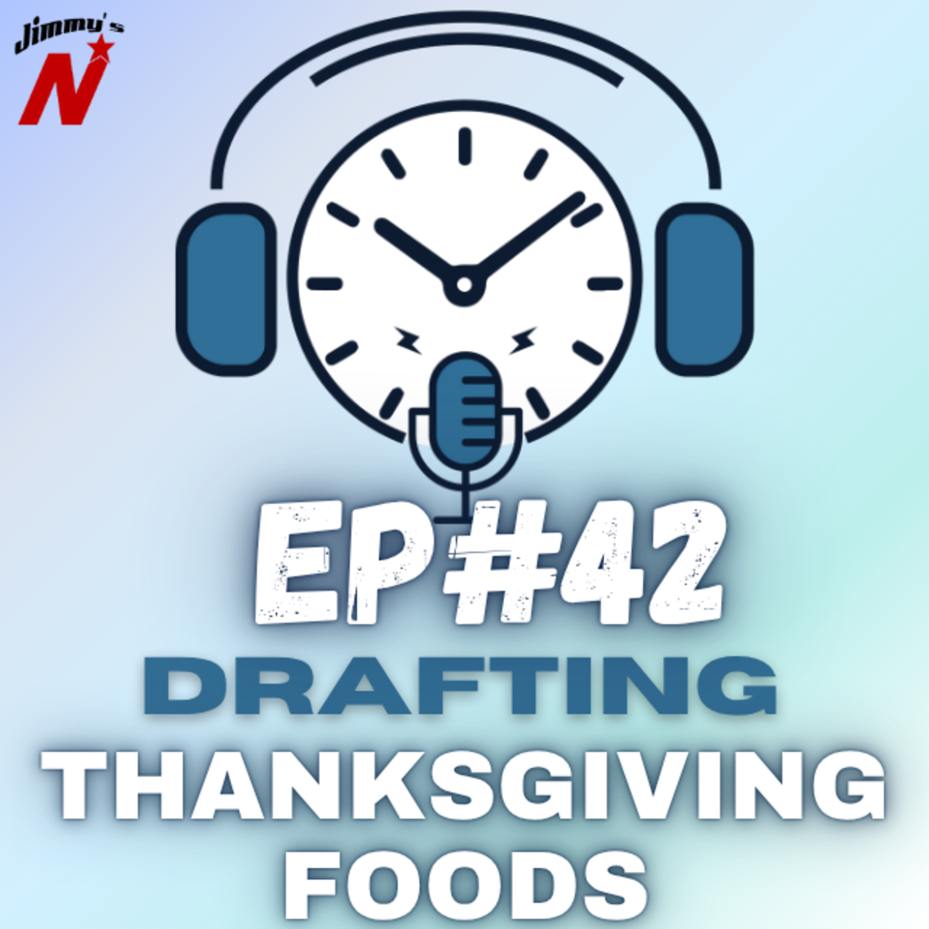 EP. 42 – Thanksgiving Foods