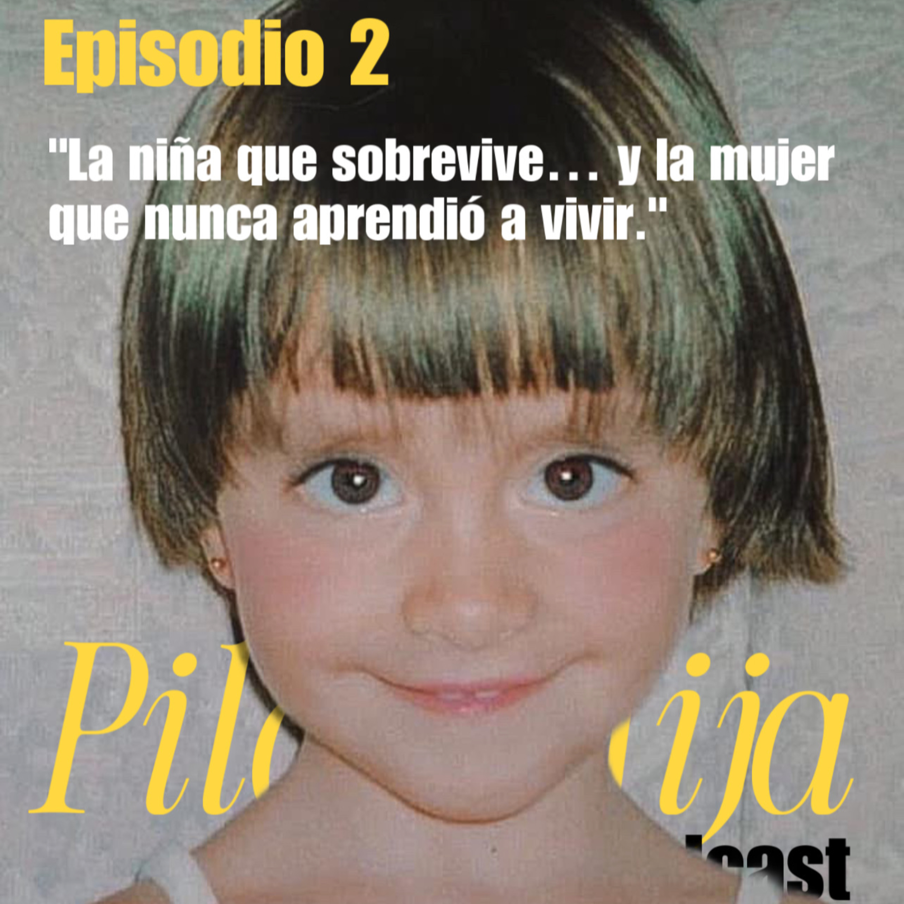 Episodio 02 - "La niña que sobrevive... y la mujer que nunca aprendió a vivir." episode artwork
