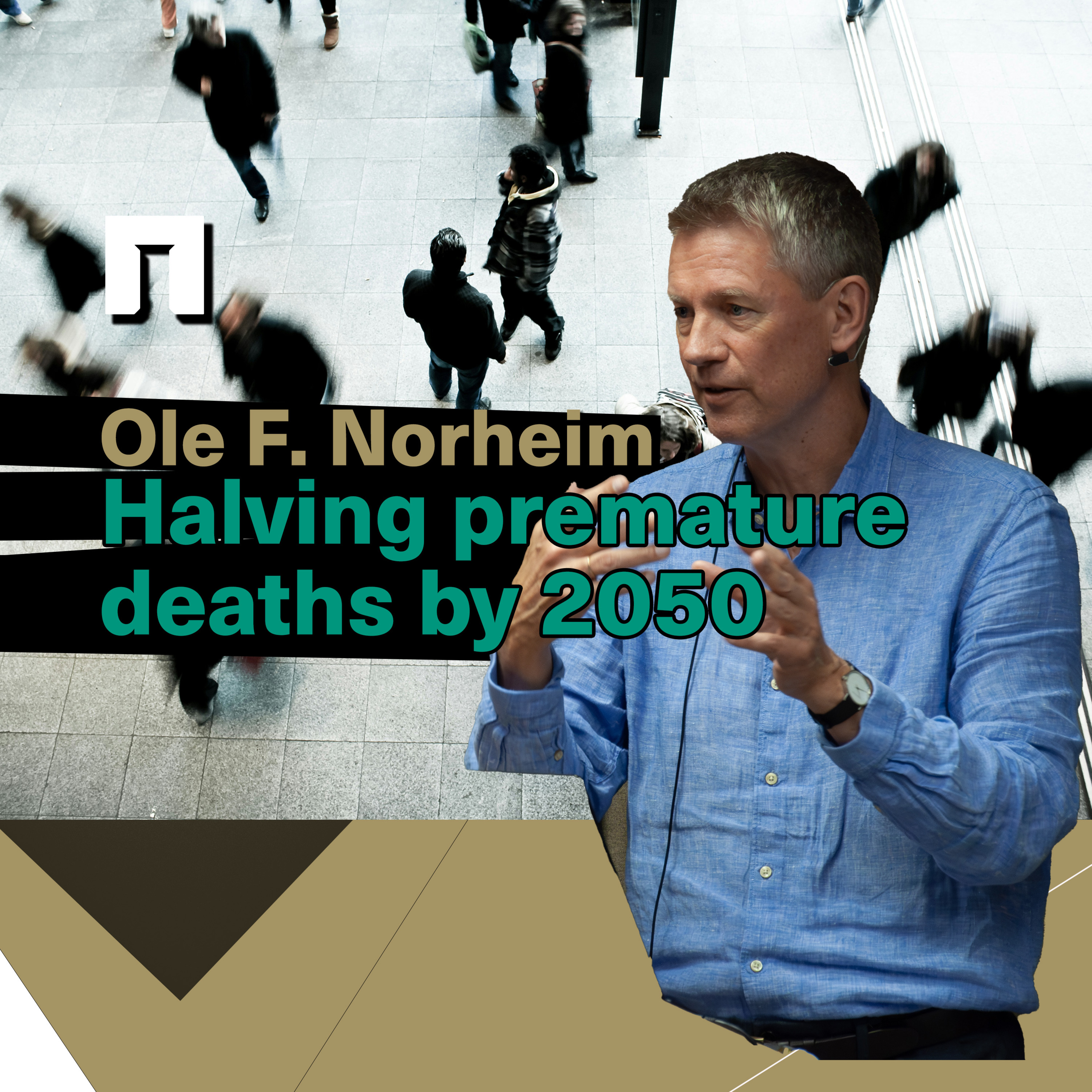 This is How We Halve Premature Deaths by 2050, with Ole F. Norheim