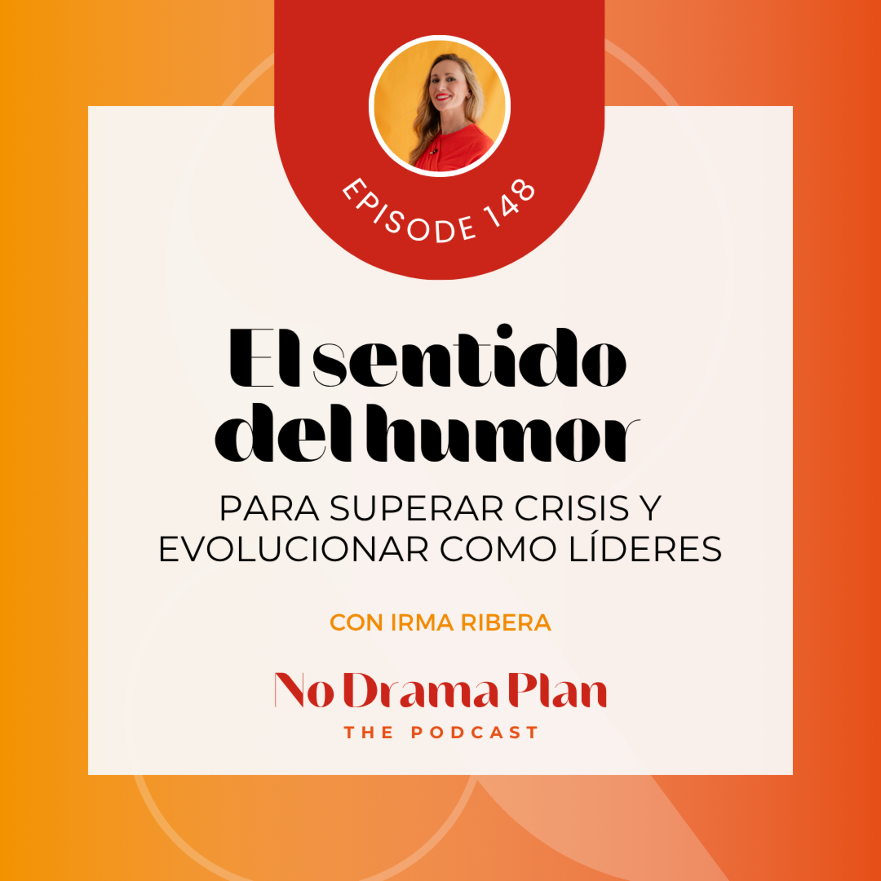 148- El sentido del humor para superar crisis y evolucionar como líderes