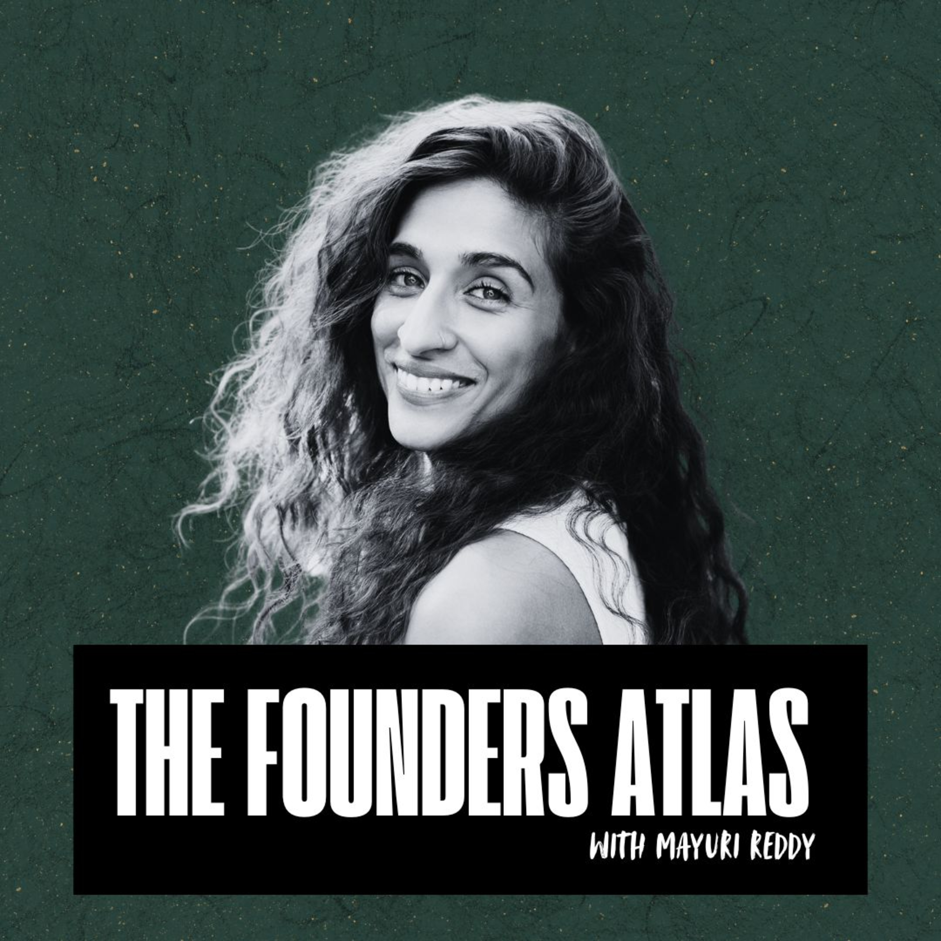The Founders Atlas with Mayuri Reddy