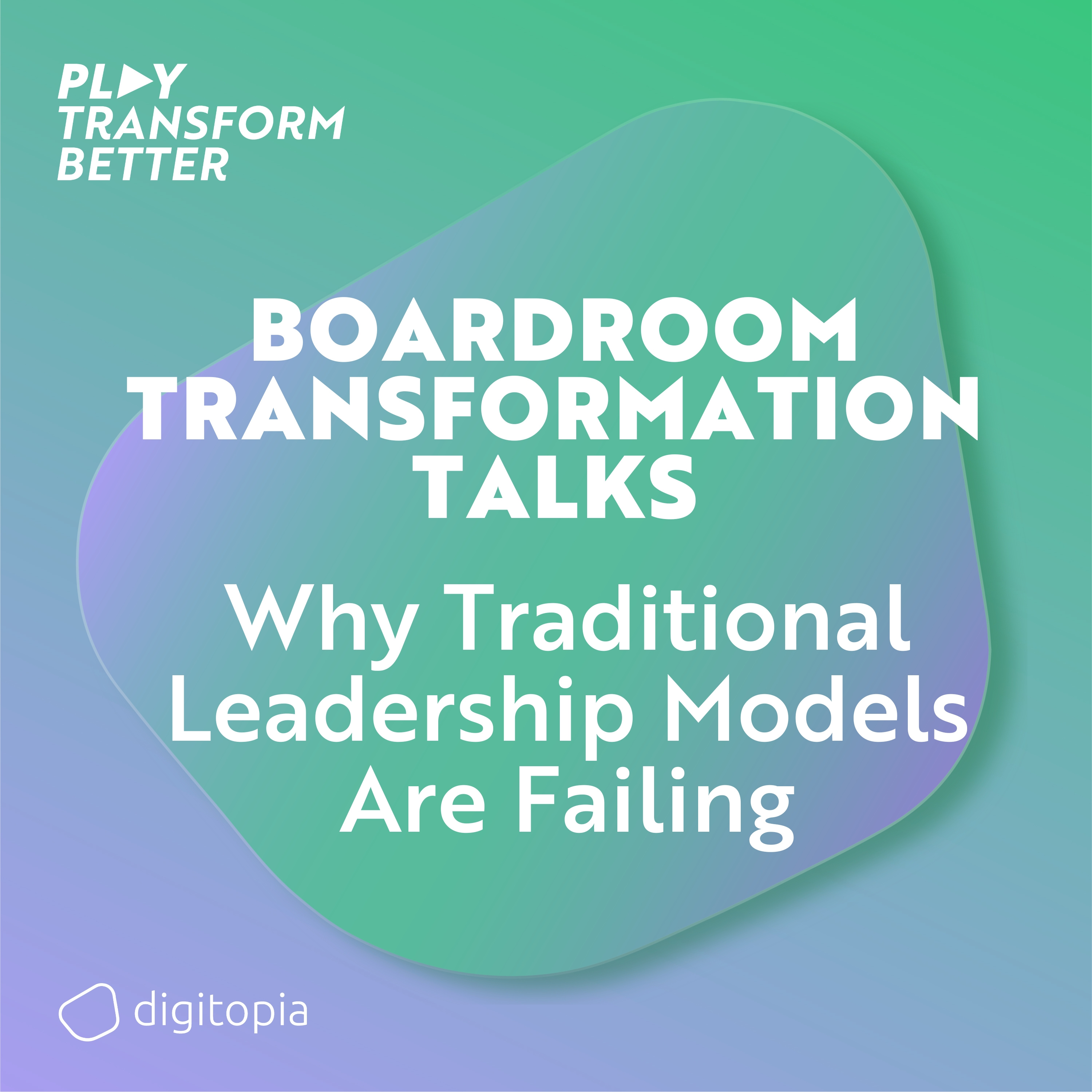 Play: Transform Better