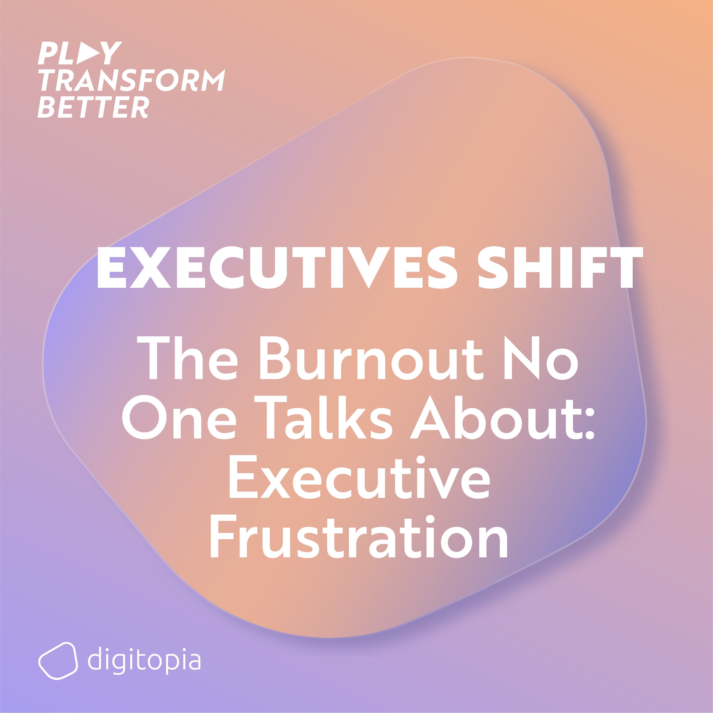 Play: Transform Better