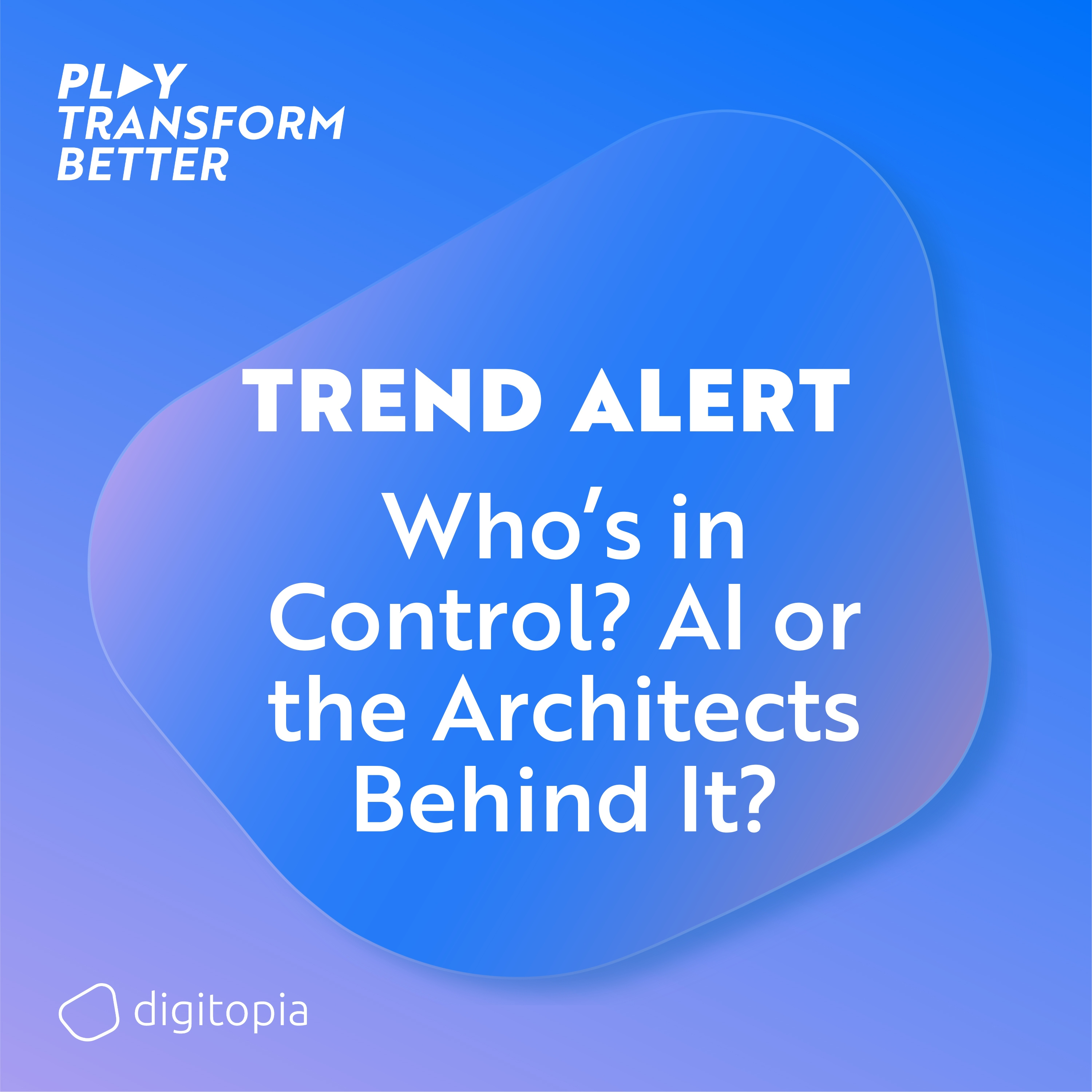 Play: Transform Better