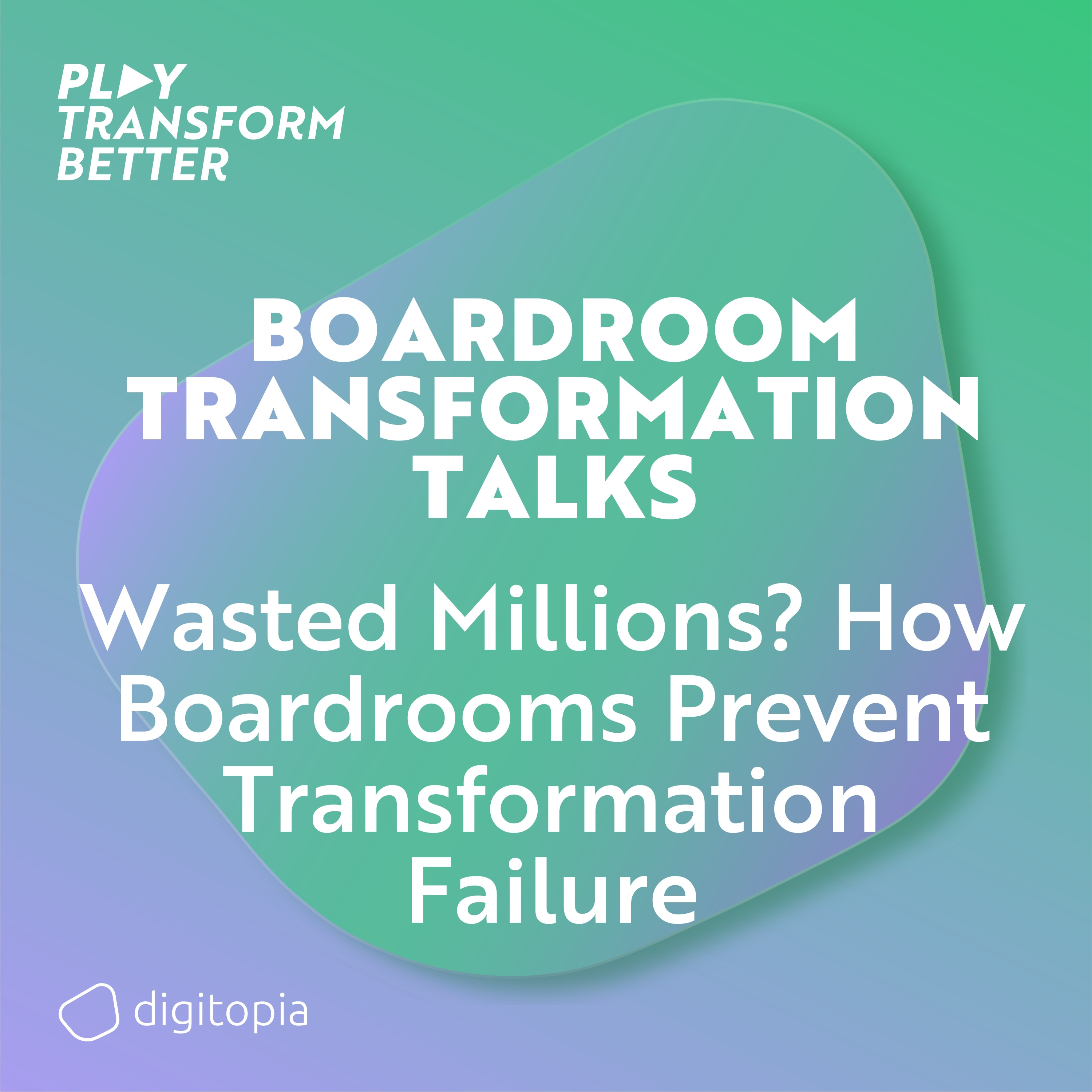 Play: Transform Better