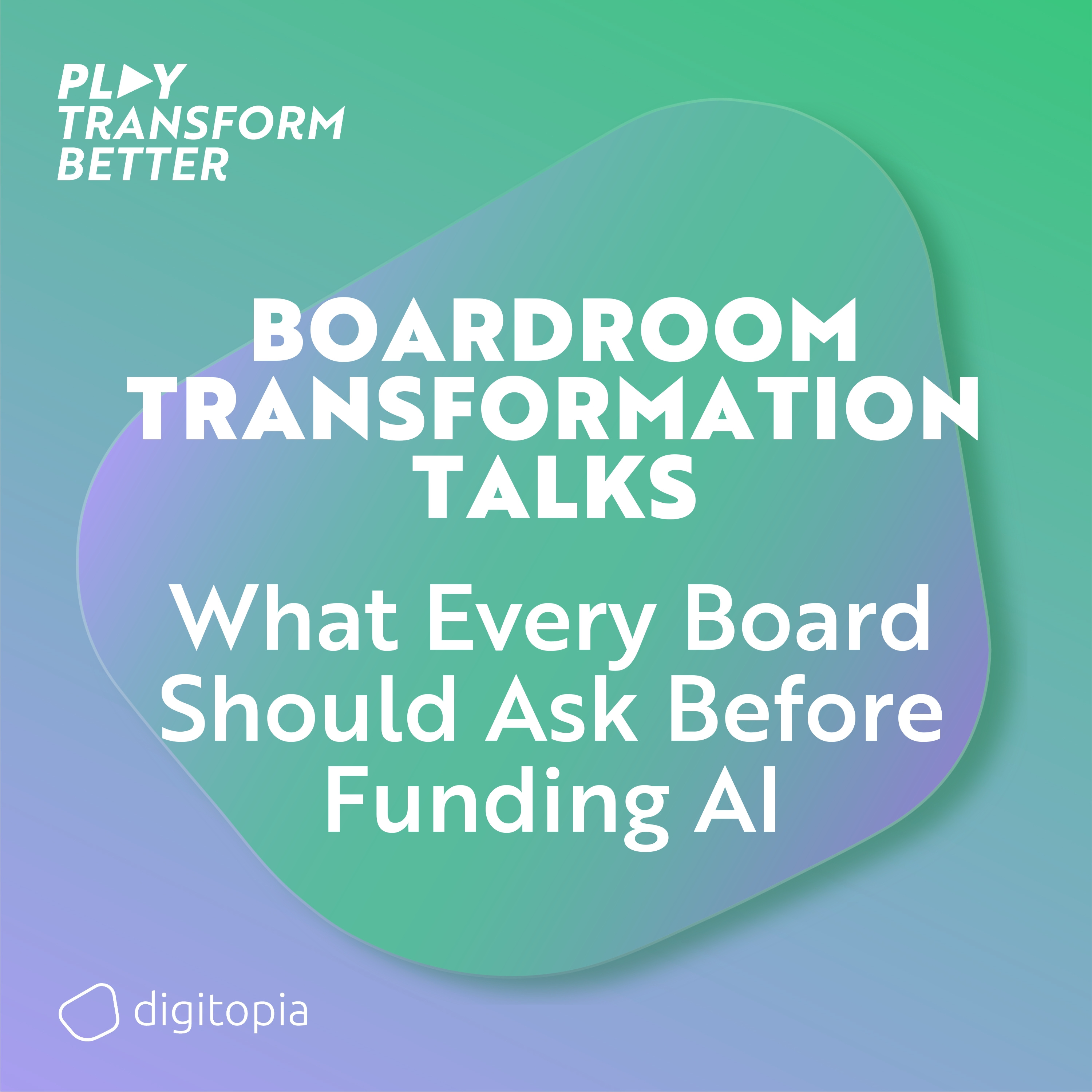 Play: Transform Better