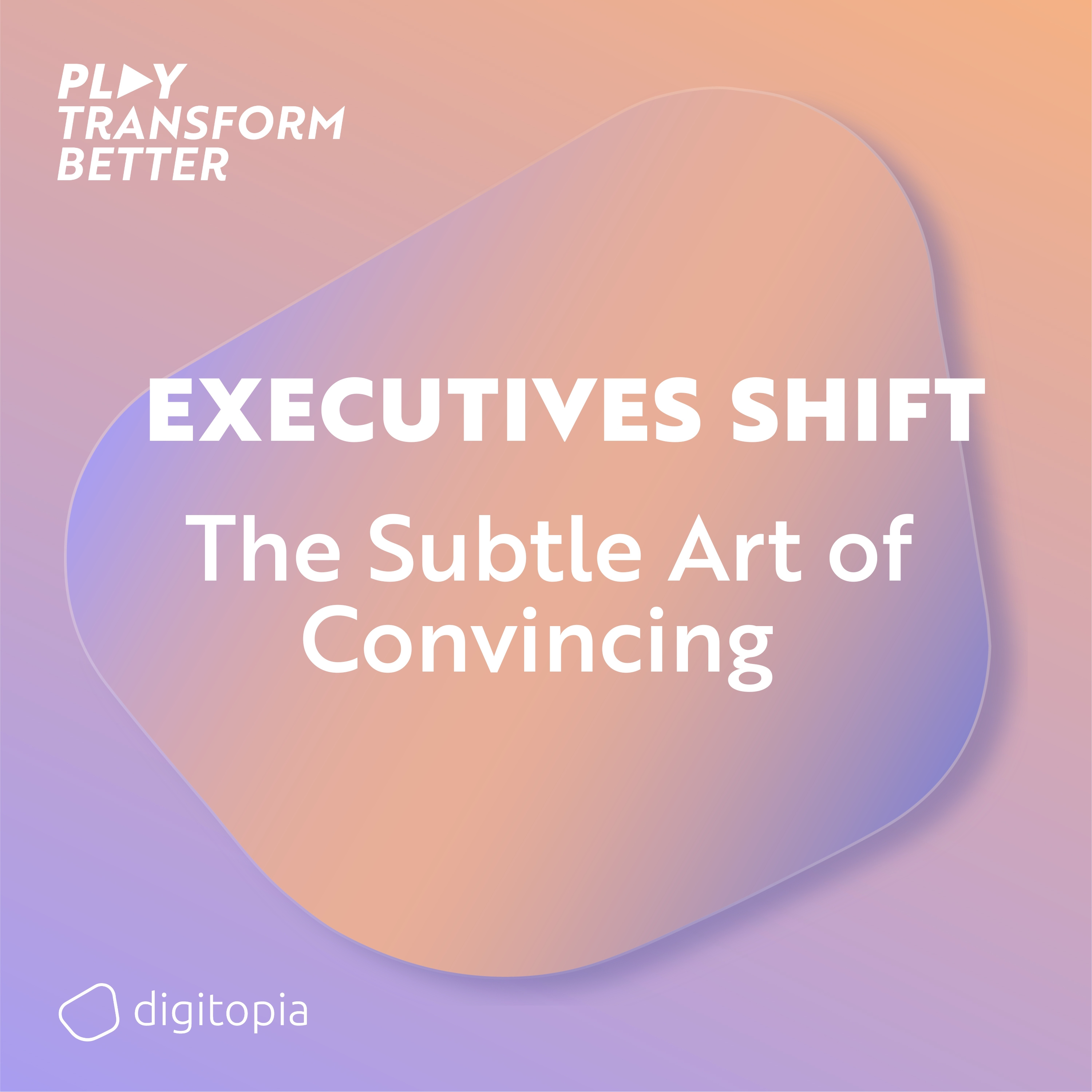 Play: Transform Better