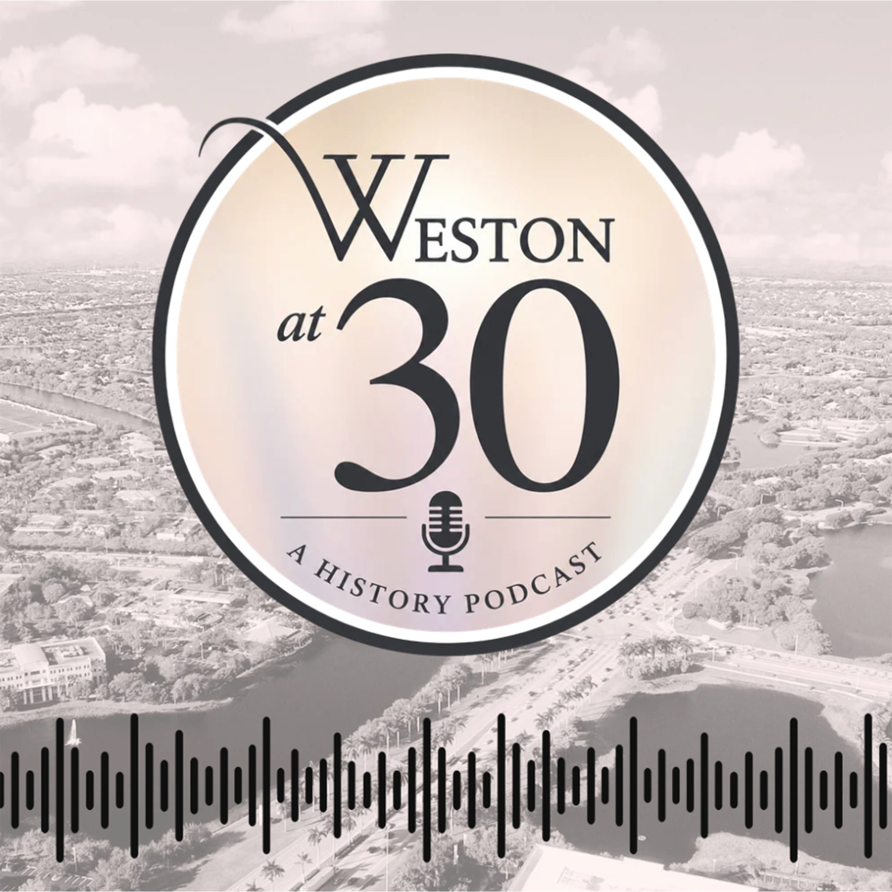 Weston at 30: A History Podcast – Episode 4: From Vision to Legacy — People, Places, and a Lasting Legacy