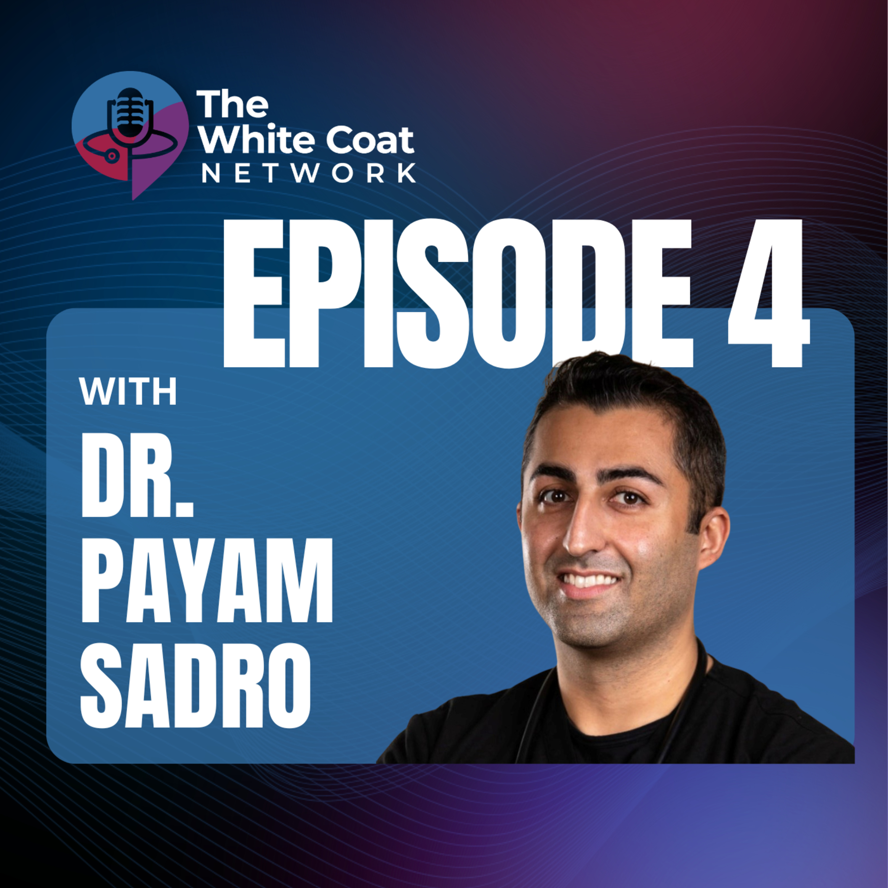 From MUA to Family Medicine and Ringside Care with Dr. Payam Sadro