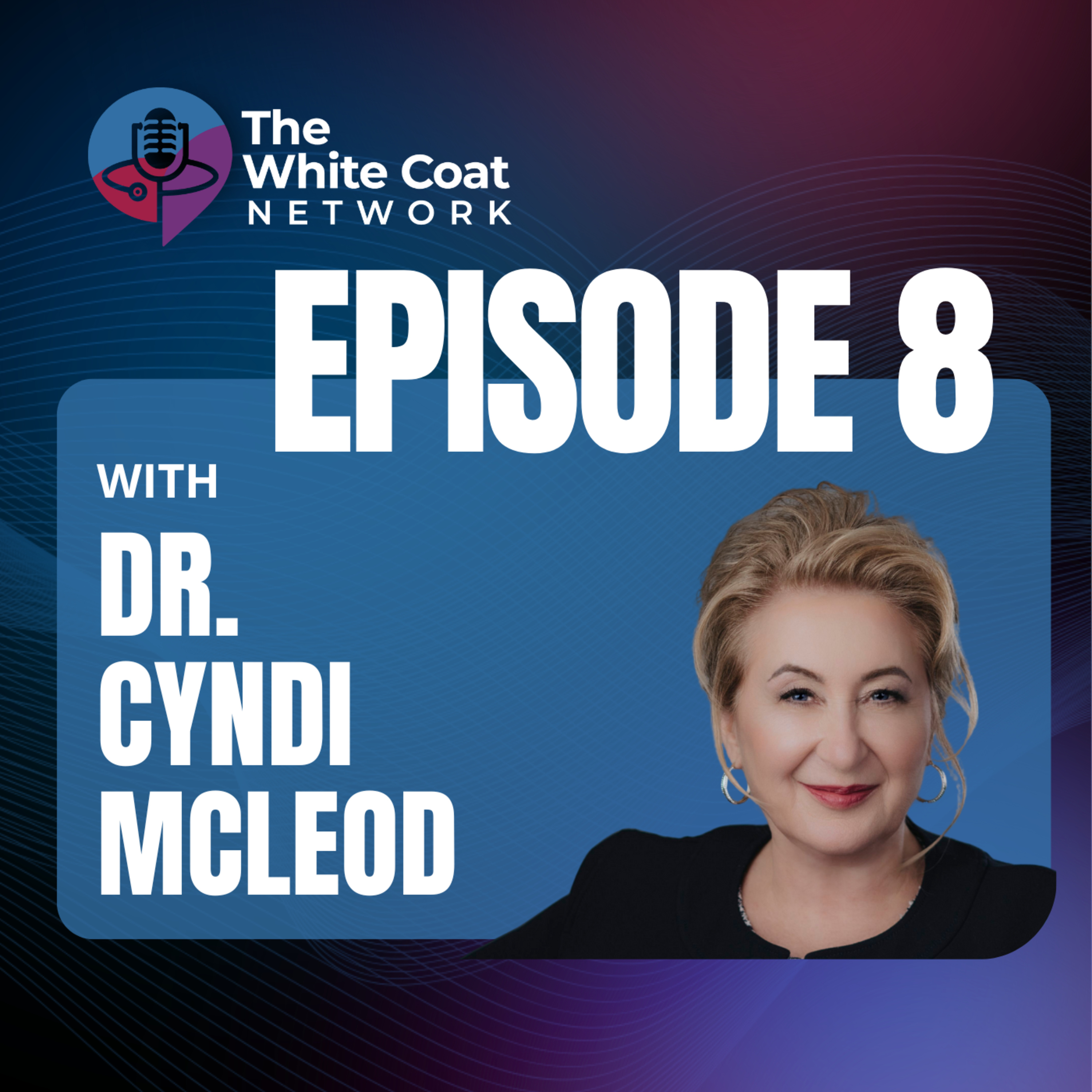 Leading with Purpose with Dr. Cyndi McLeod