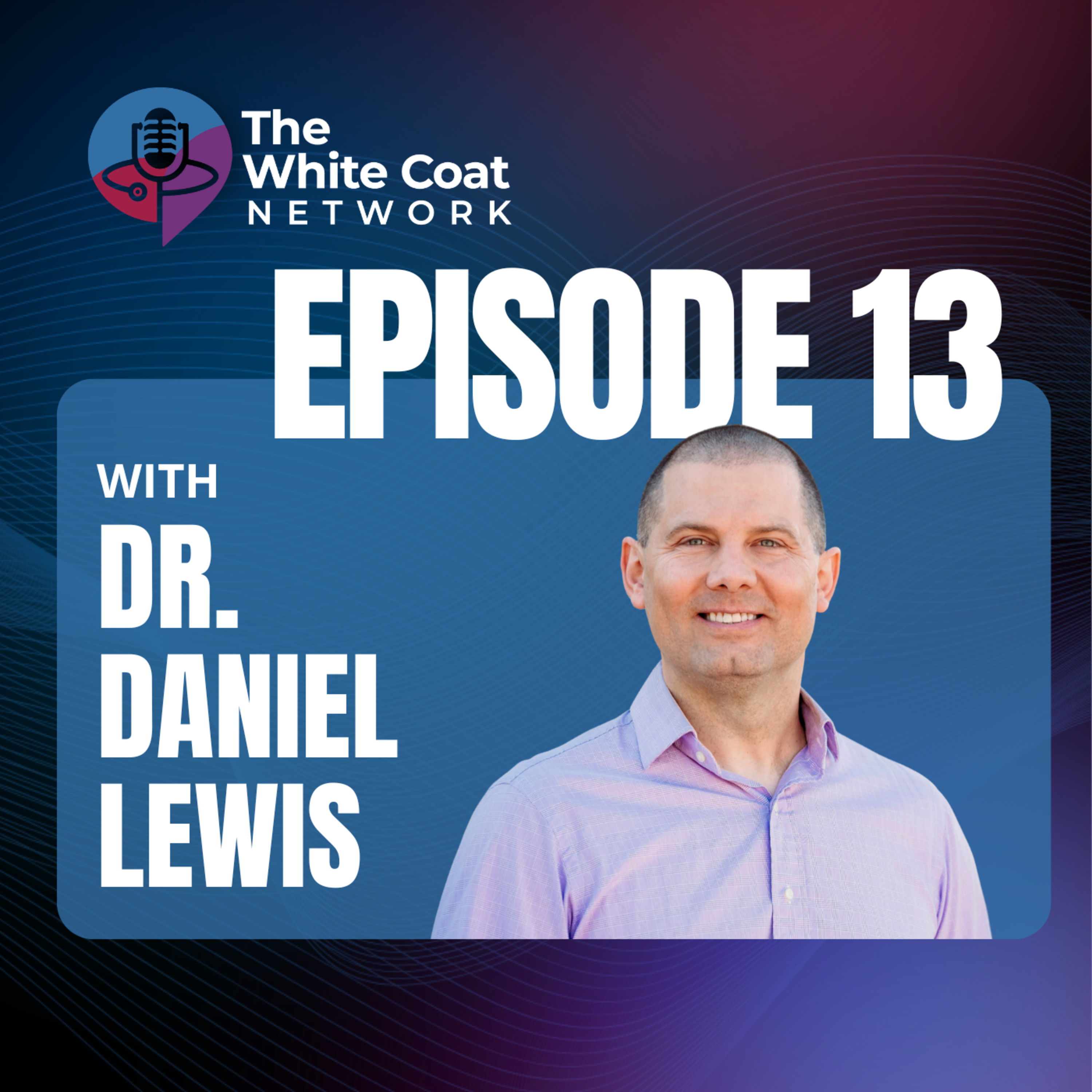 New Possibilities in Mental Health Treatments with Dr. Daniel Lewis